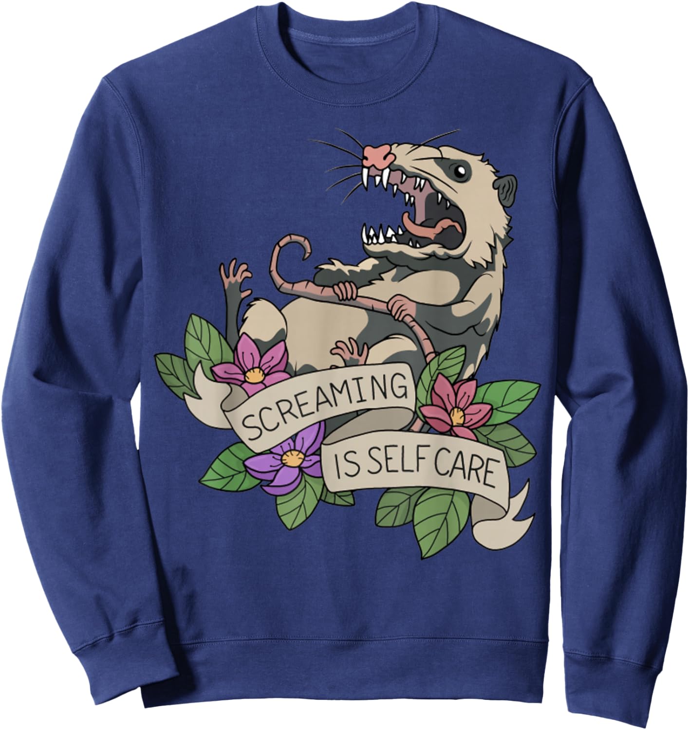 Possum Screaming Is Self Care Funny Sarcastic Sweatshirt - Sweatshirt | Navy