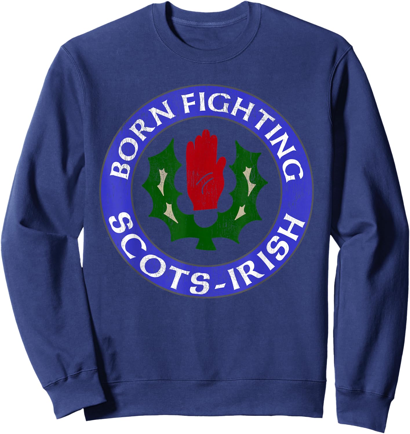 Scots Irish Born Fighting Sweatshirt - Sweatshirt | Navy