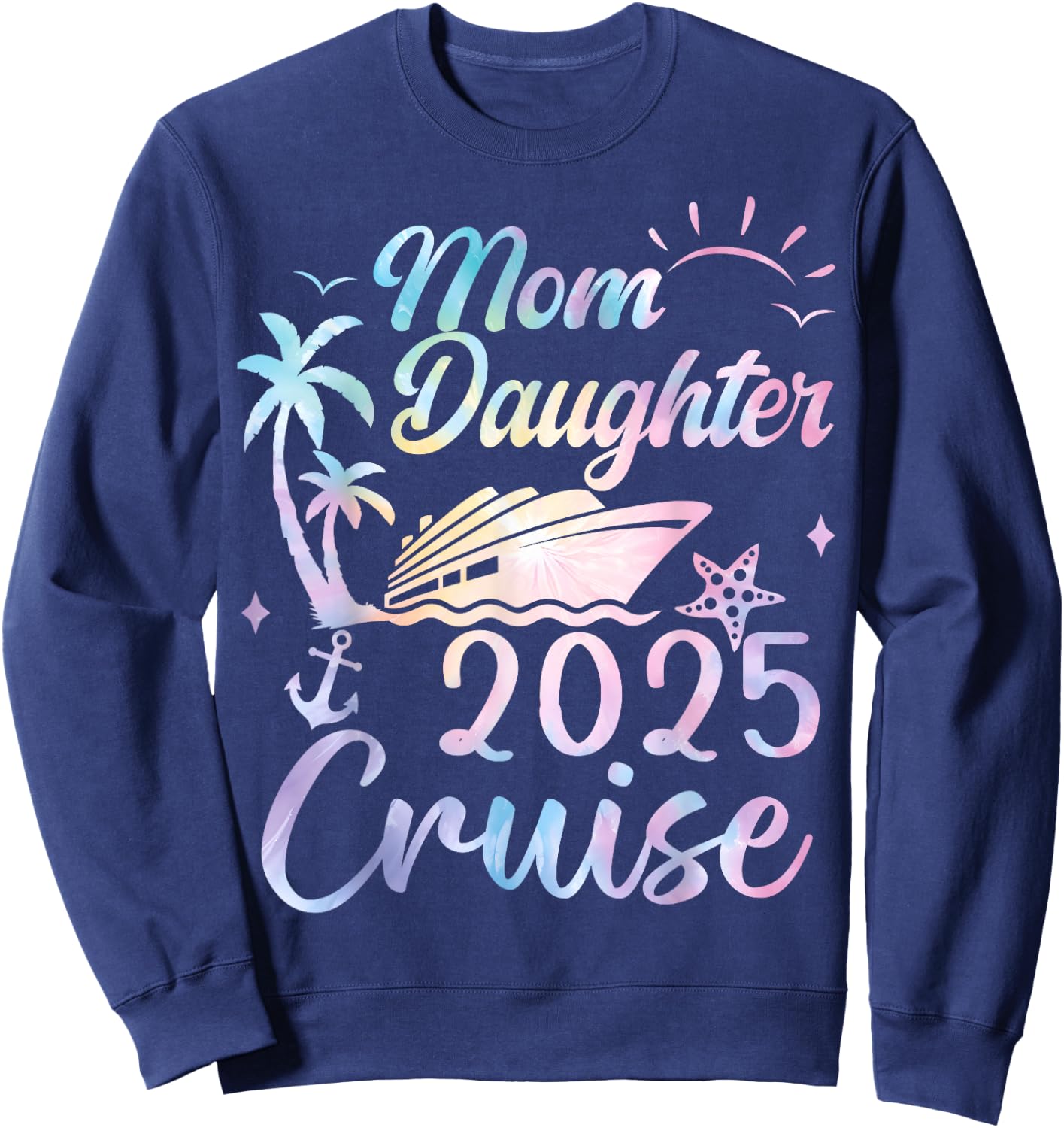 Mom And Daughter Cruise 2025 Funny Mother Daughter Trip 2025 Sweatshirt - Sweatshirt | Navy