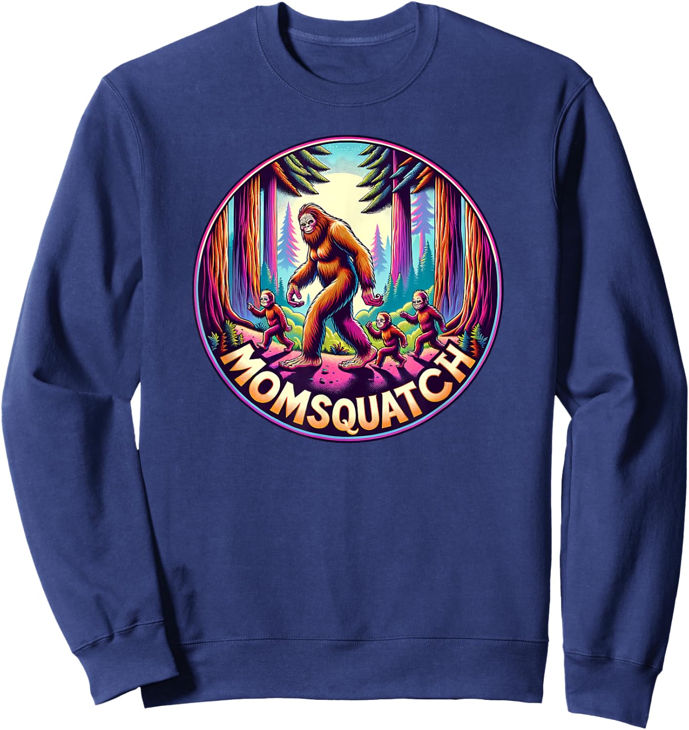 Momsquatch Cryptid Mom Bigfoot Mama Sasquatch Squatch Mother Sweatshirt - Sweatshirt | Navy