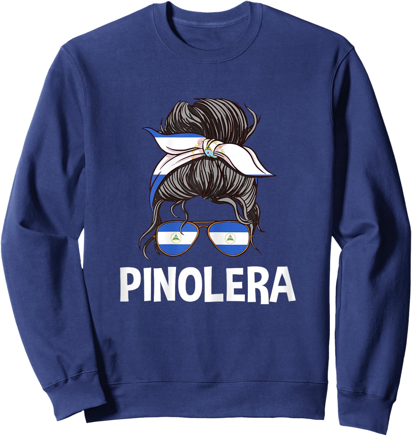Pinolera Messy Bun Chica Nicaragua Women Nicaraguan Pride Sweatshirt - Sweatshirt | Navy