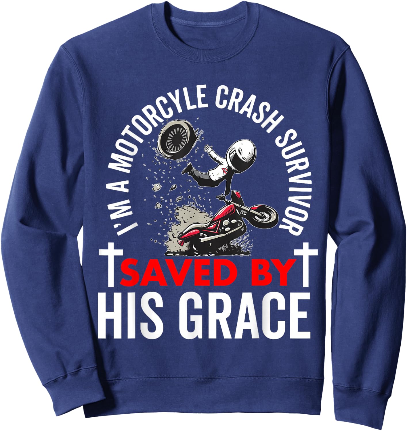 Motorcycle Accident Survivor Bike Crash Injury Recovery Sweatshirt - Sweatshirt | Navy