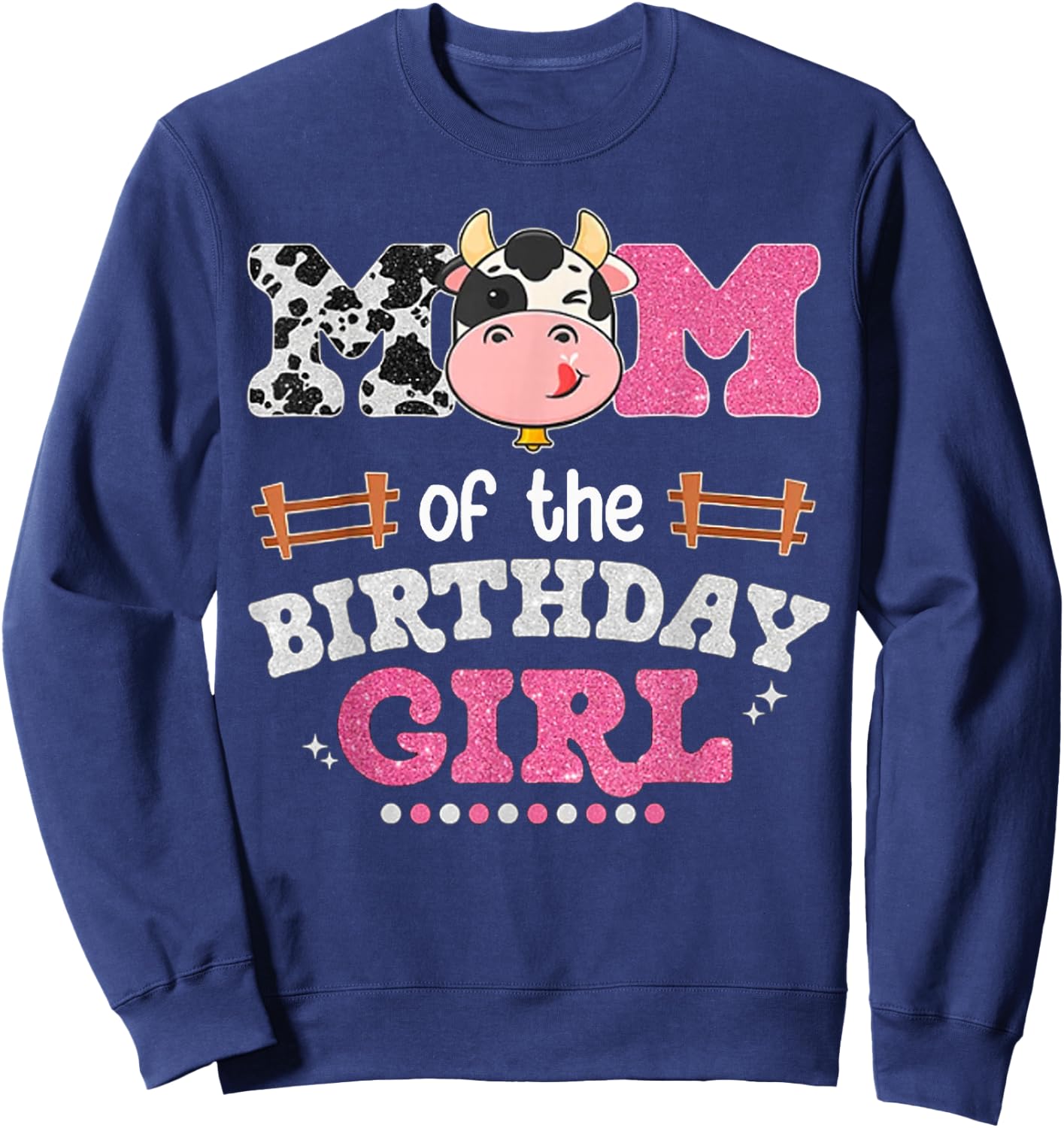 Mom Of The Birthday Girl Farm Cow Lover Mama Mother Matching Sweatshirt - Sweatshirt | Navy