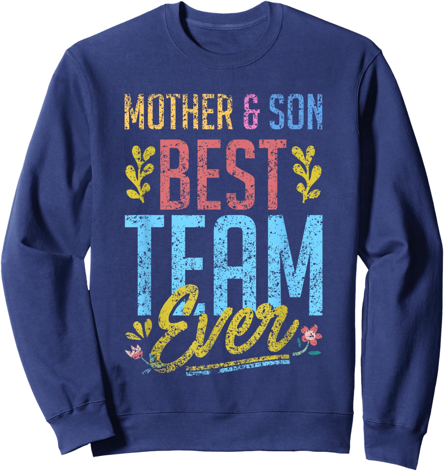 Mother & Son Best Team Ever Matching Sons Mom Mother Son Sweatshirt - Sweatshirt | Navy