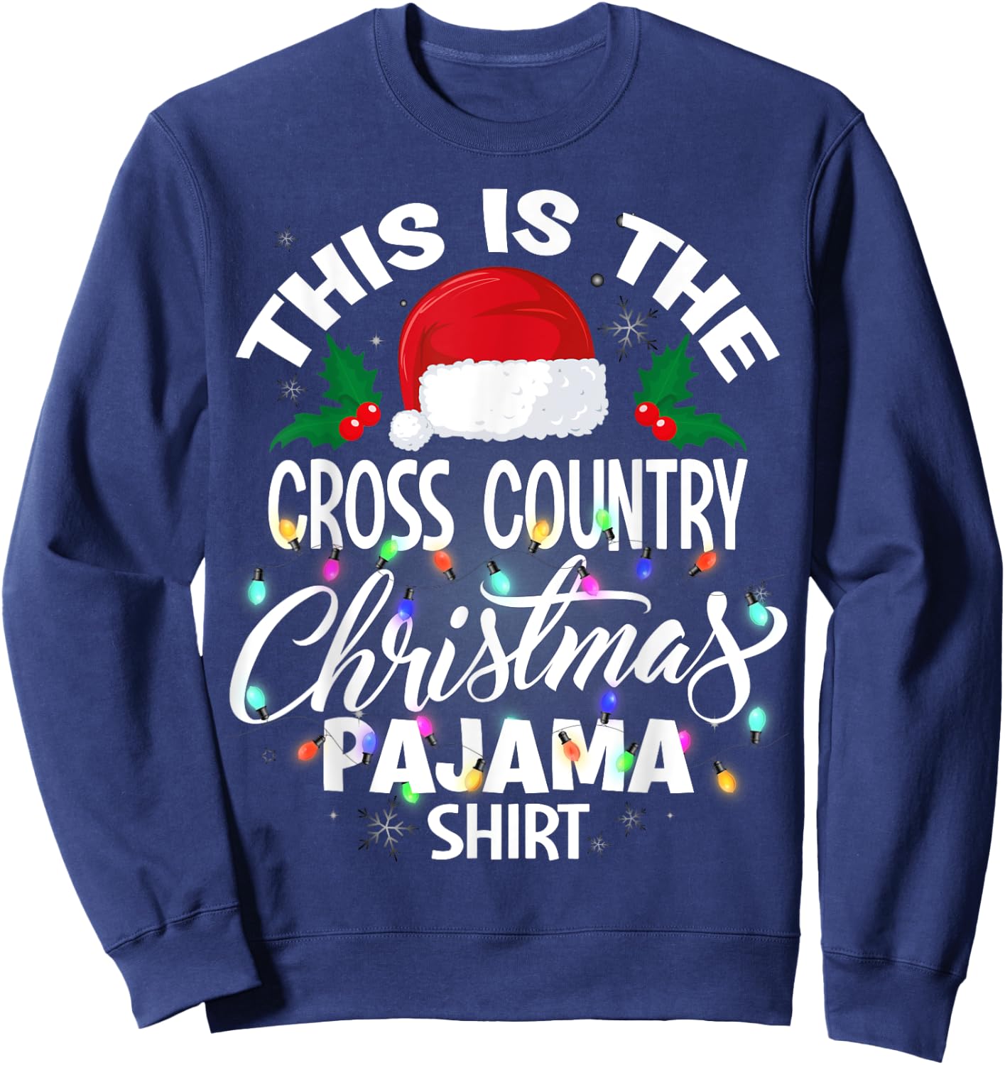 This Is The Cross Country Christmas Pajama Shirt Sweatshirt - Sweatshirt | Navy