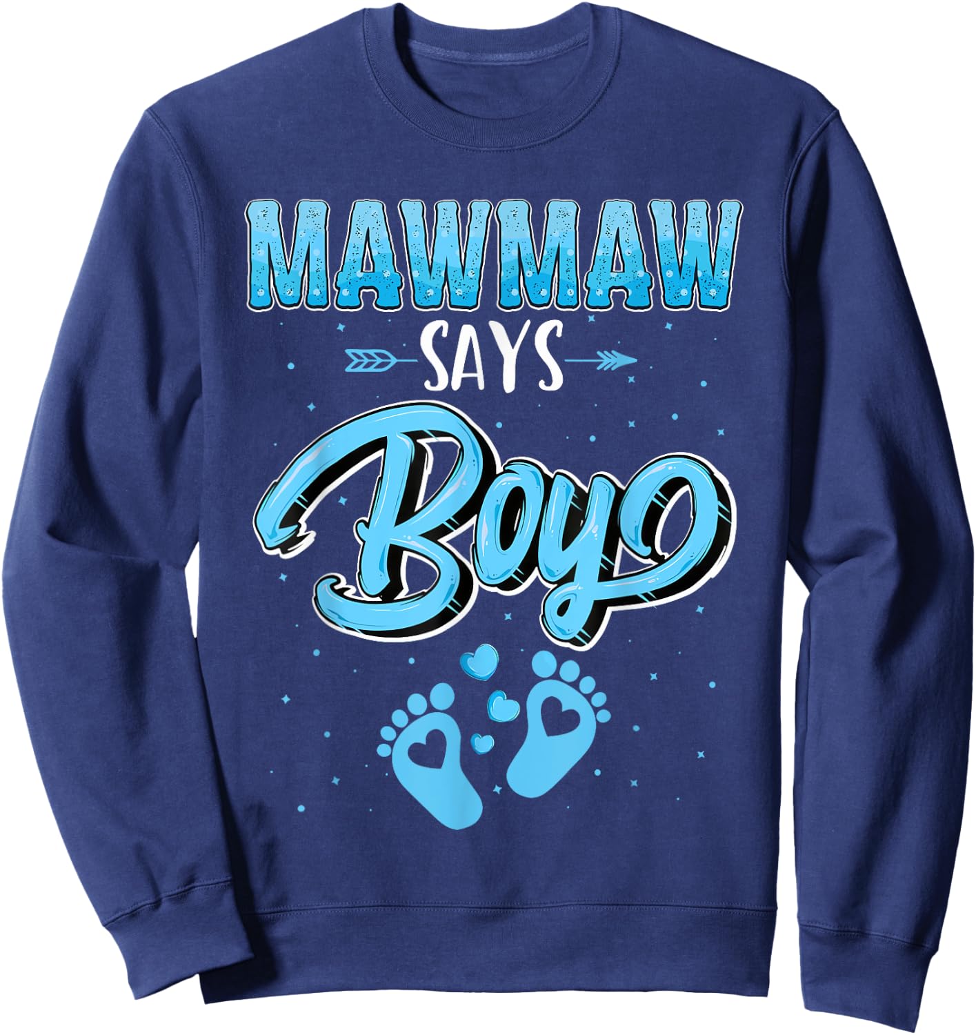 Proud Mawmaw Says Boy Gender Reveal Party Family Sweatshirt - Sweatshirt | Navy