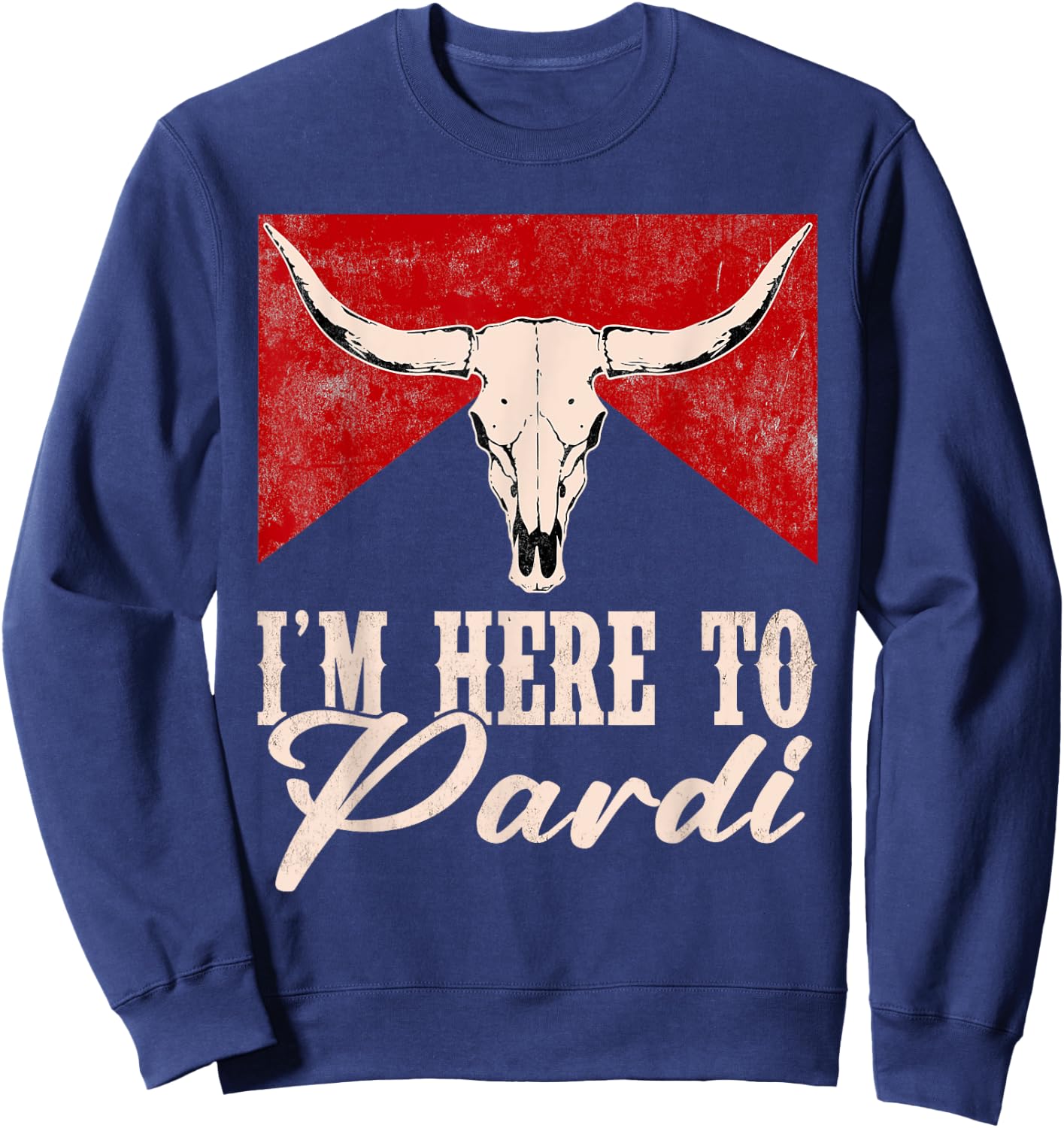 I'm Here to Pardi Vintage Retro Western Bull-Skull Sweatshirt - Sweatshirt | Navy