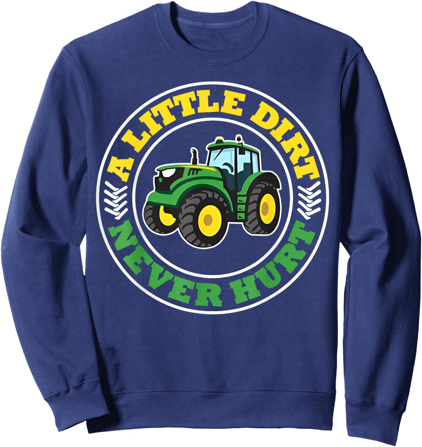 Kids A Little Dirt Never Hurt Tractors Farm Boys Toddler Boy Sweatshirt - Sweatshirt | Navy