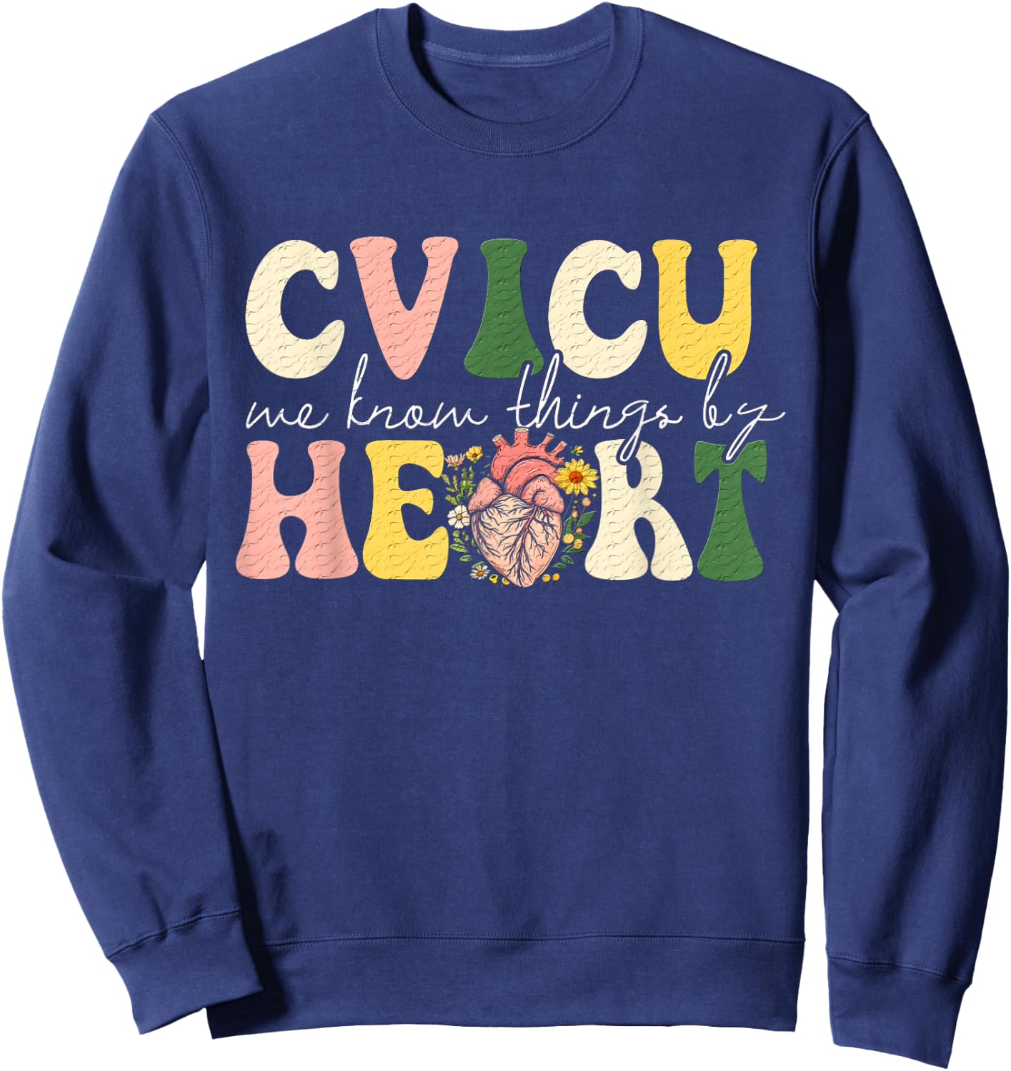 Funny Pun CVICU Nurse Shirt - CVICU Sweatshirt - Sweatshirt | Navy