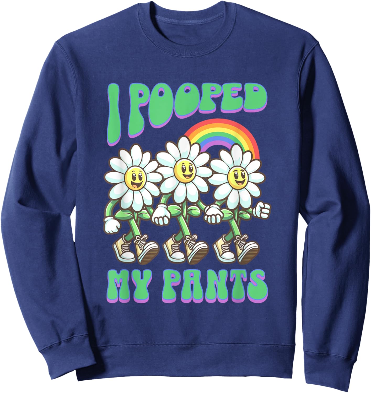 I Pooped My Pants Funny Flowers Toilet Adult Humor Meme Sweatshirt - Sweatshirt | Navy