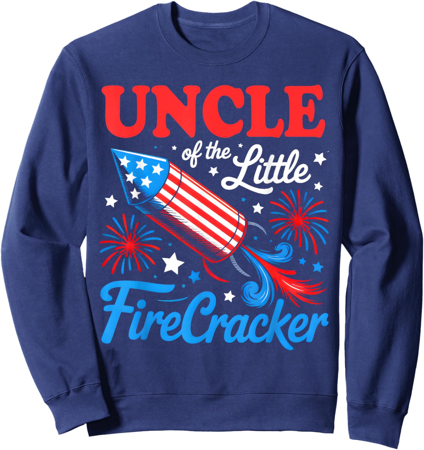 Uncle Of The Little Firecracker 4th of July Birthday Party Sweatshirt - Sweatshirt | Navy