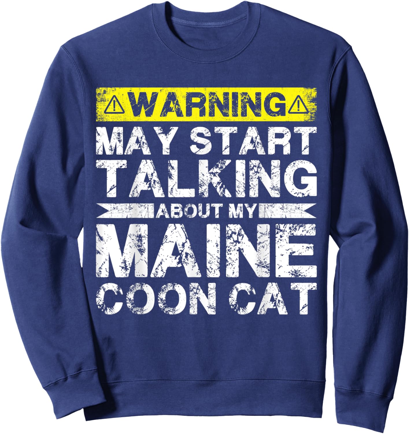 Warning May Start Talking About My Maine Coon Cat Men Women Sweatshirt - Sweatshirt | Navy