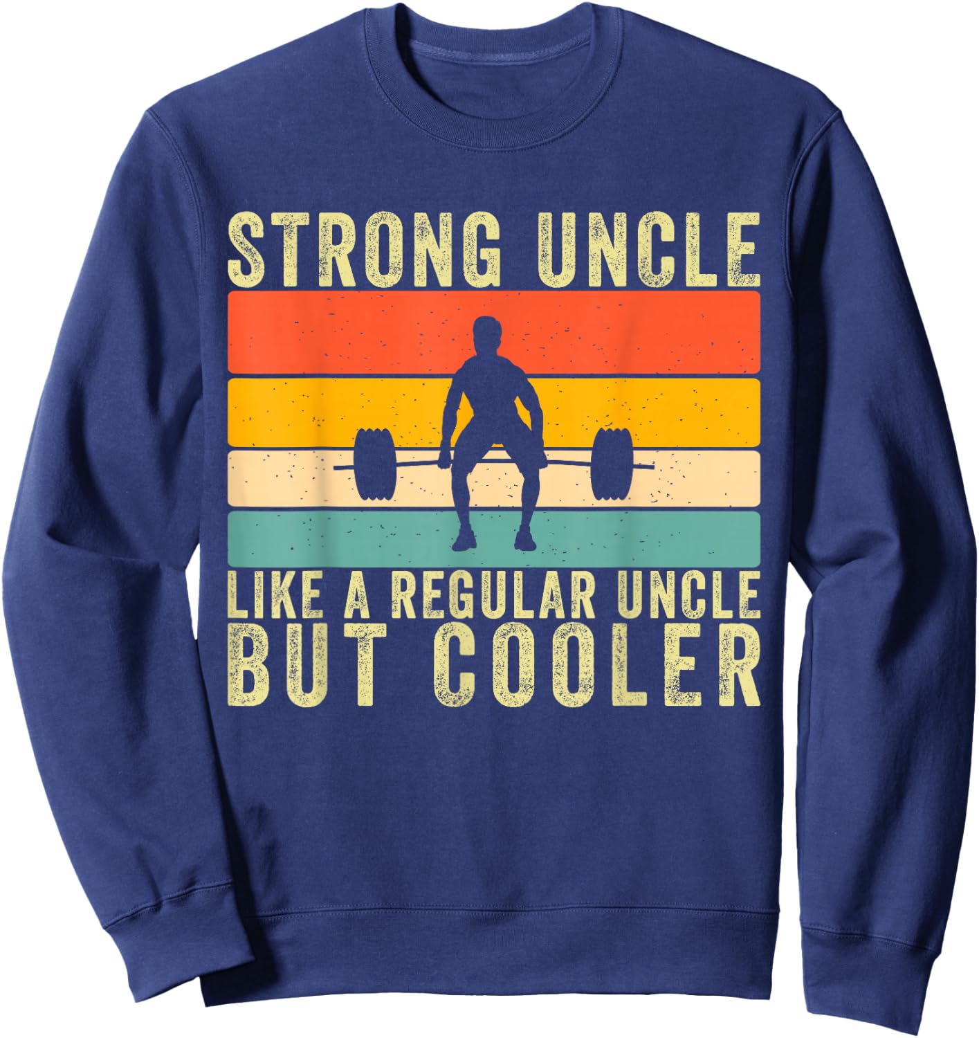 Workout Strong Uncle Design Weightlifting Uncle Sweatshirt - Sweatshirt | Navy