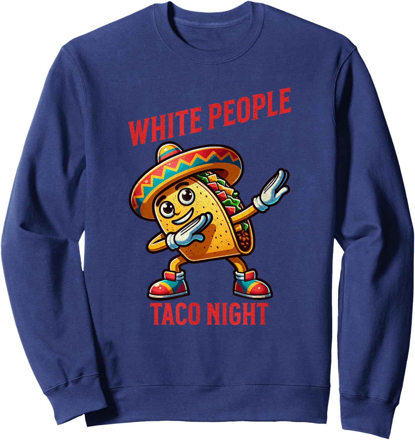 White People Taco Night Funny Taco Sweatshirt - Sweatshirt | Navy