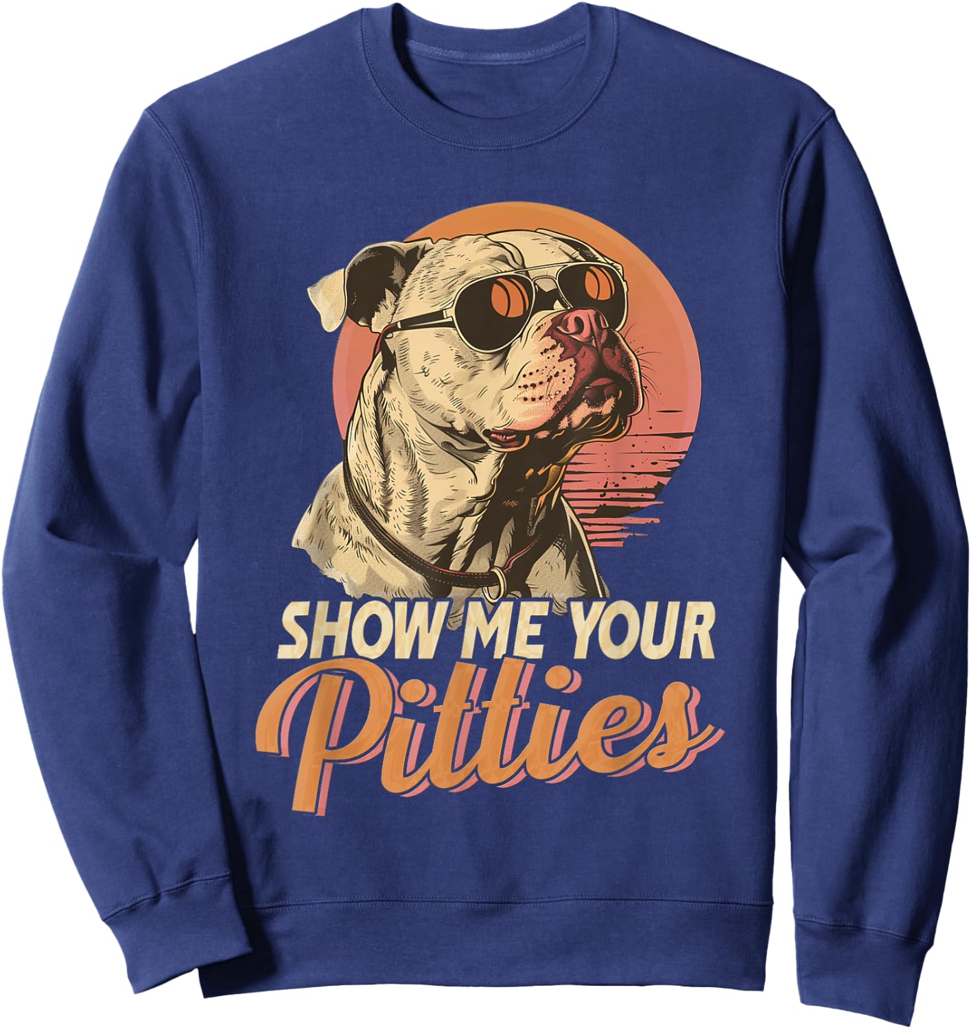 Show Me Your Pitties - Pitbull Sweatshirt - Sweatshirt | Navy