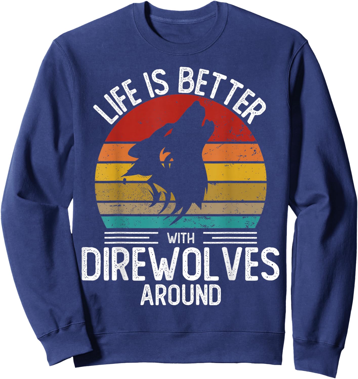 Retro Direwolf Shirt Life is Better With Direwolves around Sweatshirt - Sweatshirt | Navy