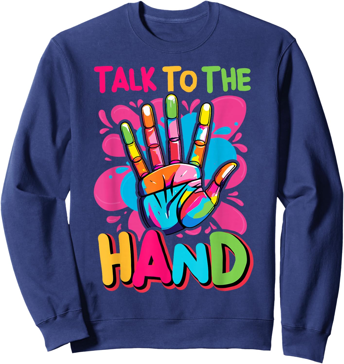 Talk to the Hands Vibrant Pop Sweatshirt - Sweatshirt | Navy