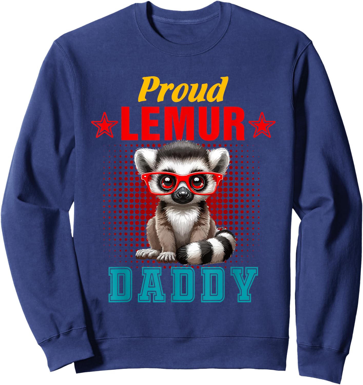 Proud Lemur Costume Daddy Father's Day Zoo Animal Lover Sweatshirt - Sweatshirt | Navy