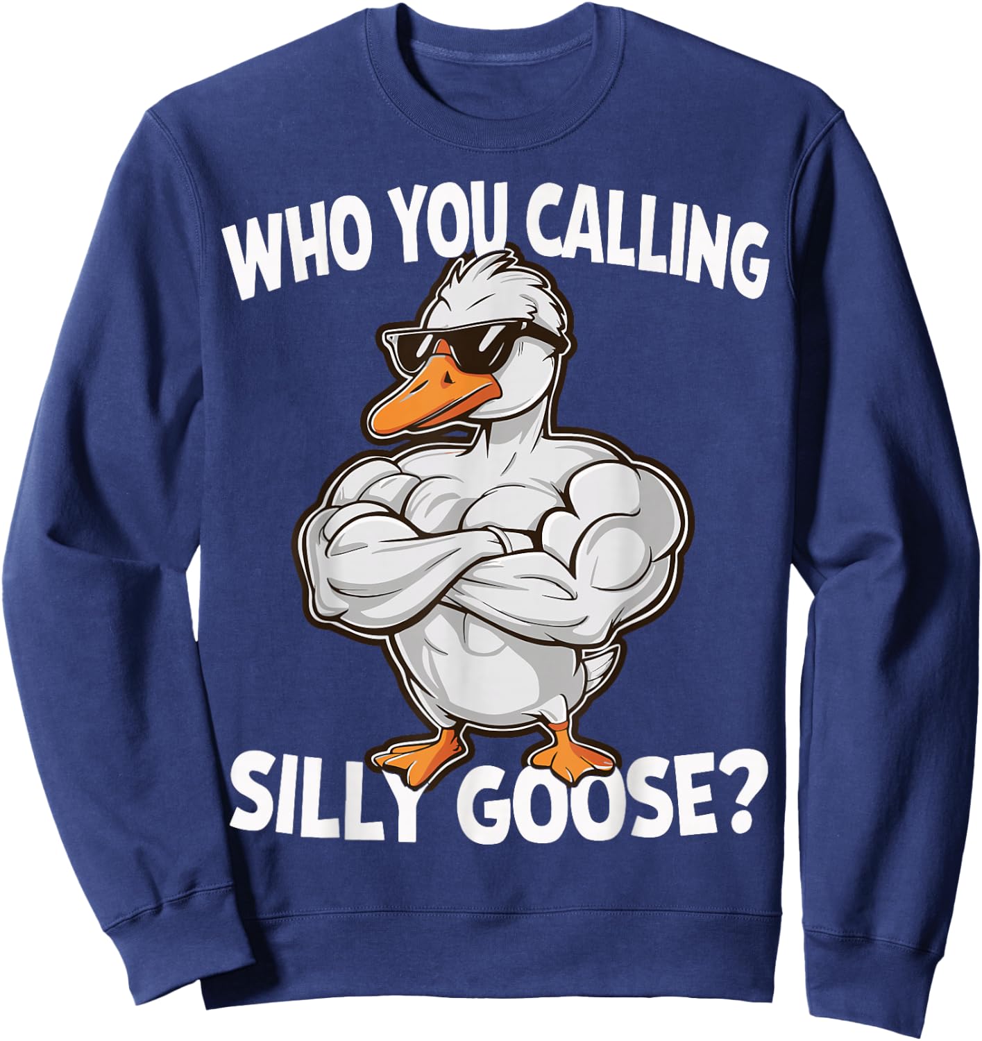 Who You Calling Silly Goose Gym Sweatshirt - Sweatshirt | Navy