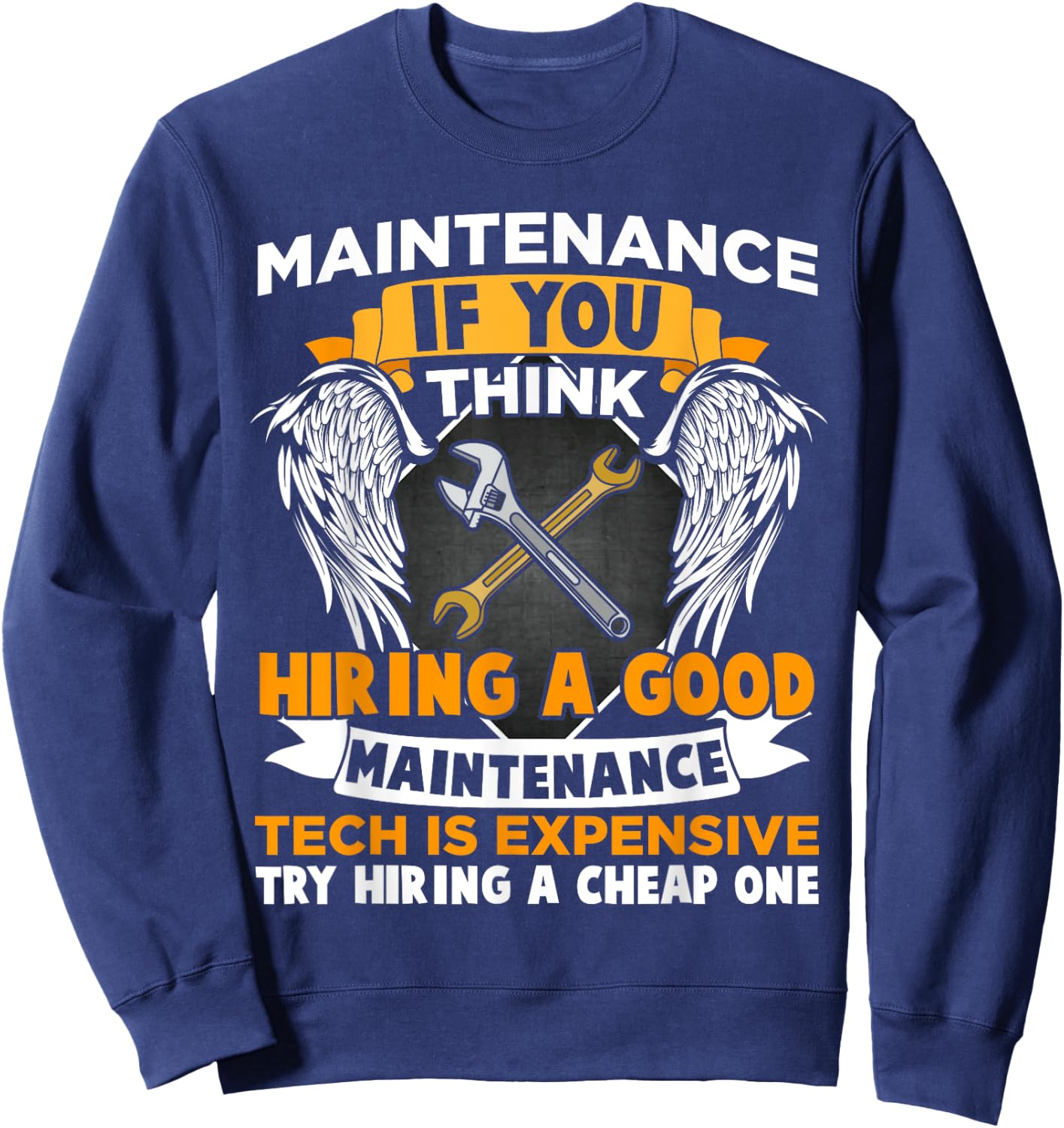 Funny Maintenance Tech Graphic Mechanic Dad Technician Quote Sweatshirt - Sweatshirt | Navy