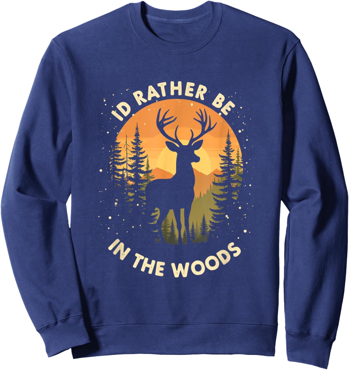 I'D RATHER BE IN THE WOODS Outdoor Nature Sweatshirt - Sweatshirt | Navy