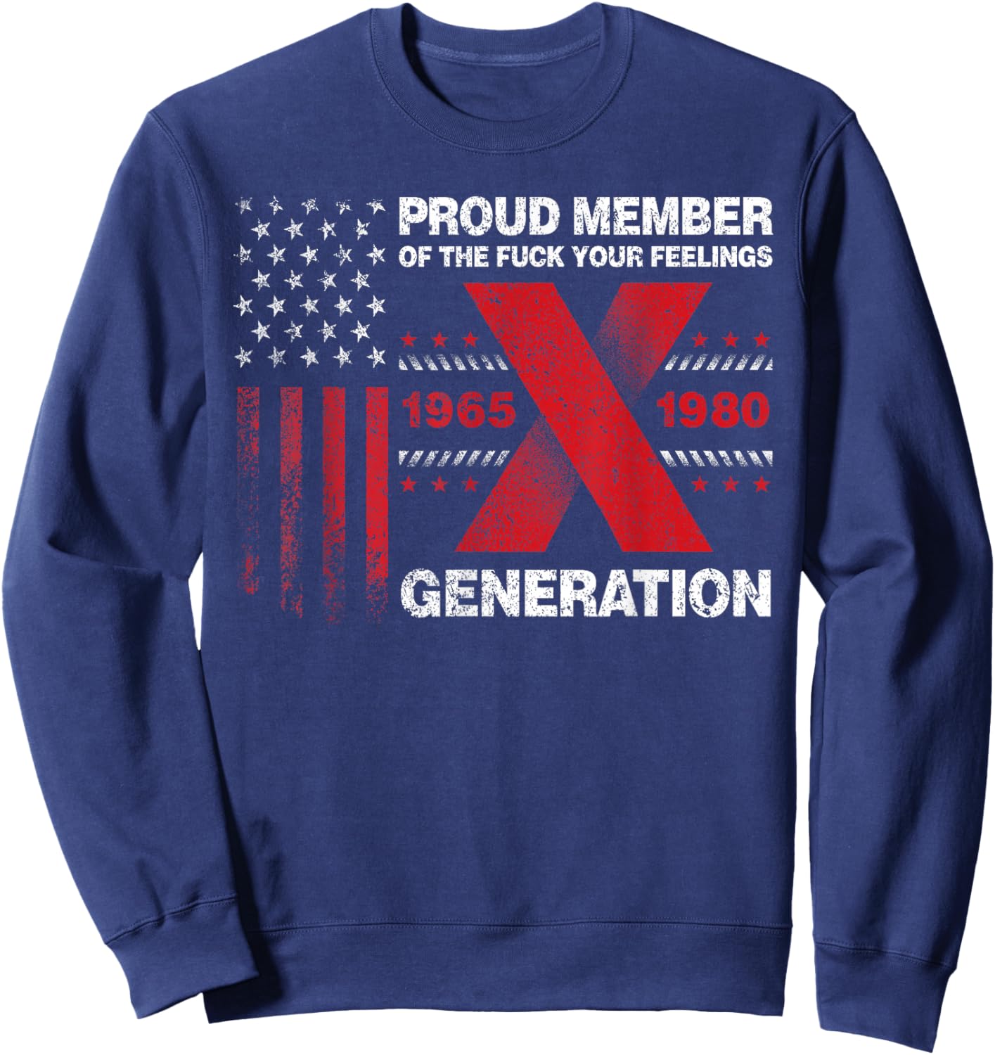 Proud Member of The Fuck Your Feelings Gen X Vintage Sweatshirt - Sweatshirt | Navy