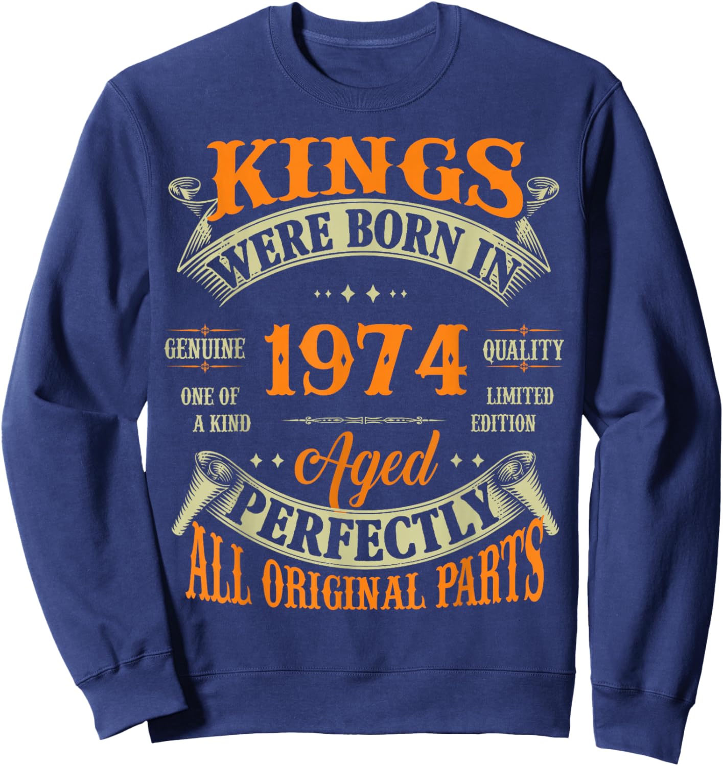 Vintage Kings Born In 1974 51st Birthday 51 Years Old Sweatshirt - Sweatshirt | Navy
