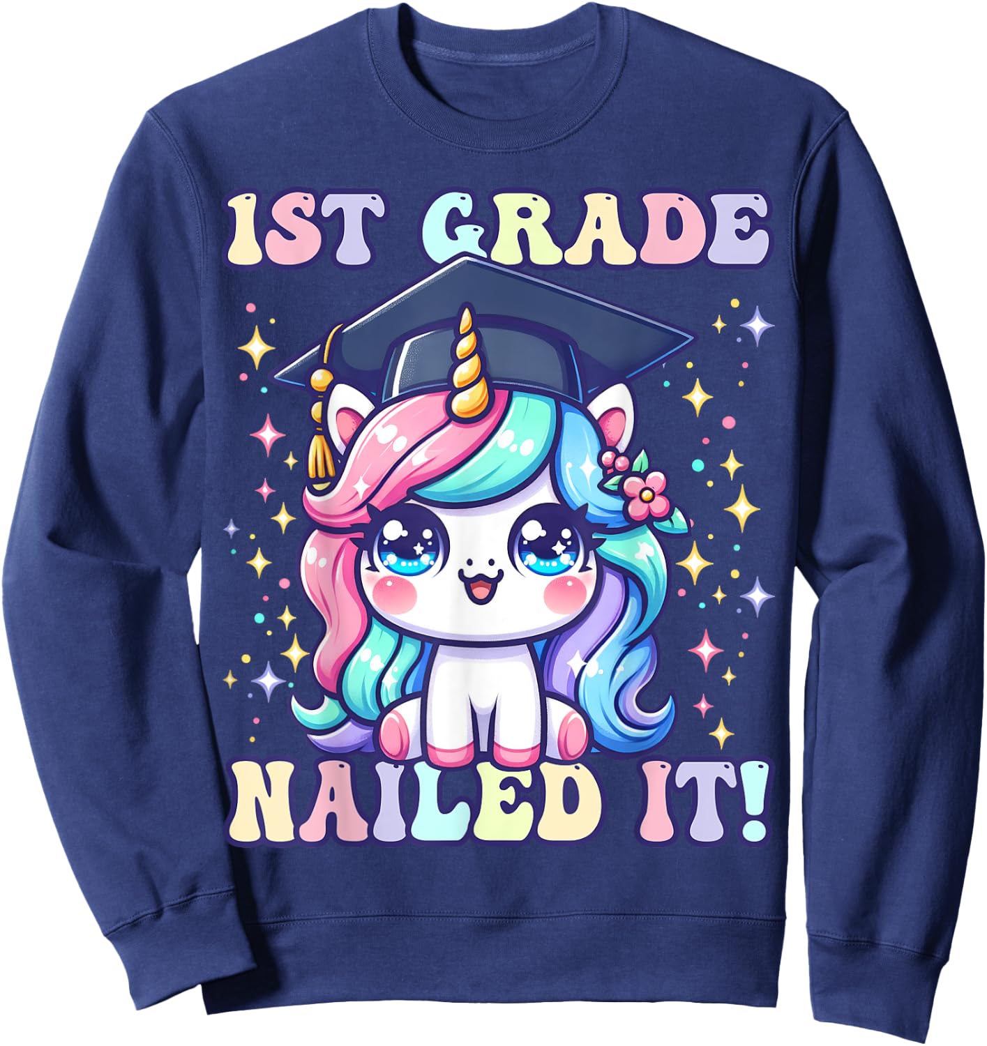 Graduation 1st Grade Unicorn Nailed It Girls Grad Magical Sweatshirt - Sweatshirt | Navy