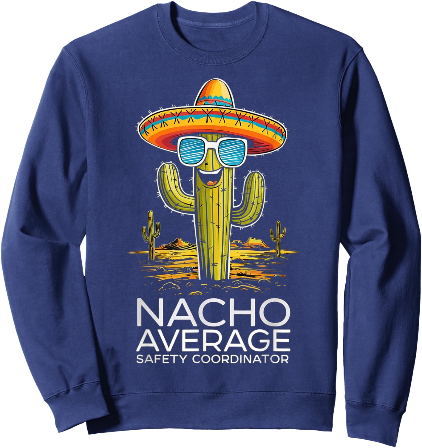 Funny Nacho Average Safety Coordinator Appreciation Sweatshirt - Sweatshirt | Navy
