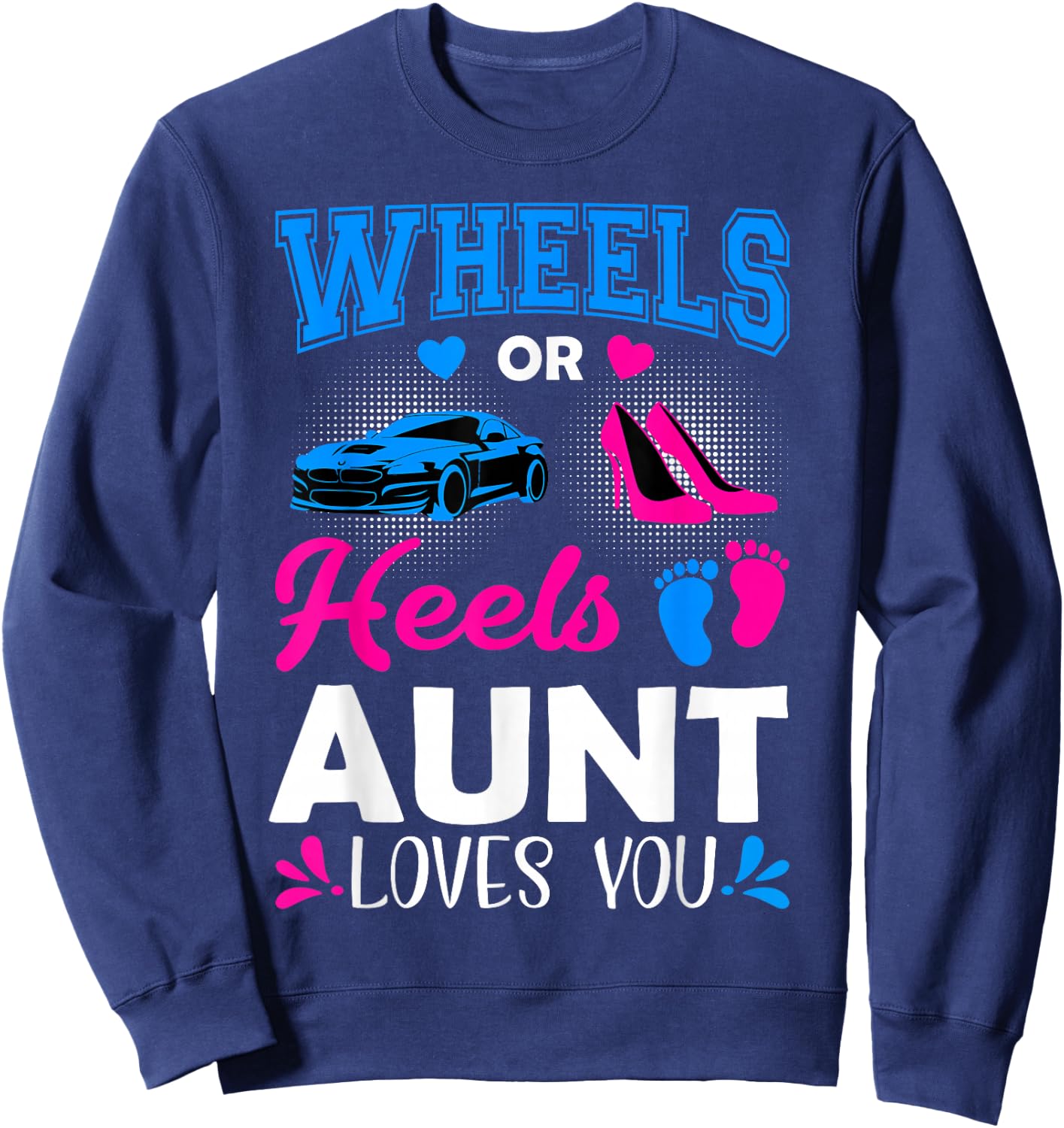 Wheels Or Heels Aunt Loves You Gender Reveal Sweatshirt - Sweatshirt | Navy