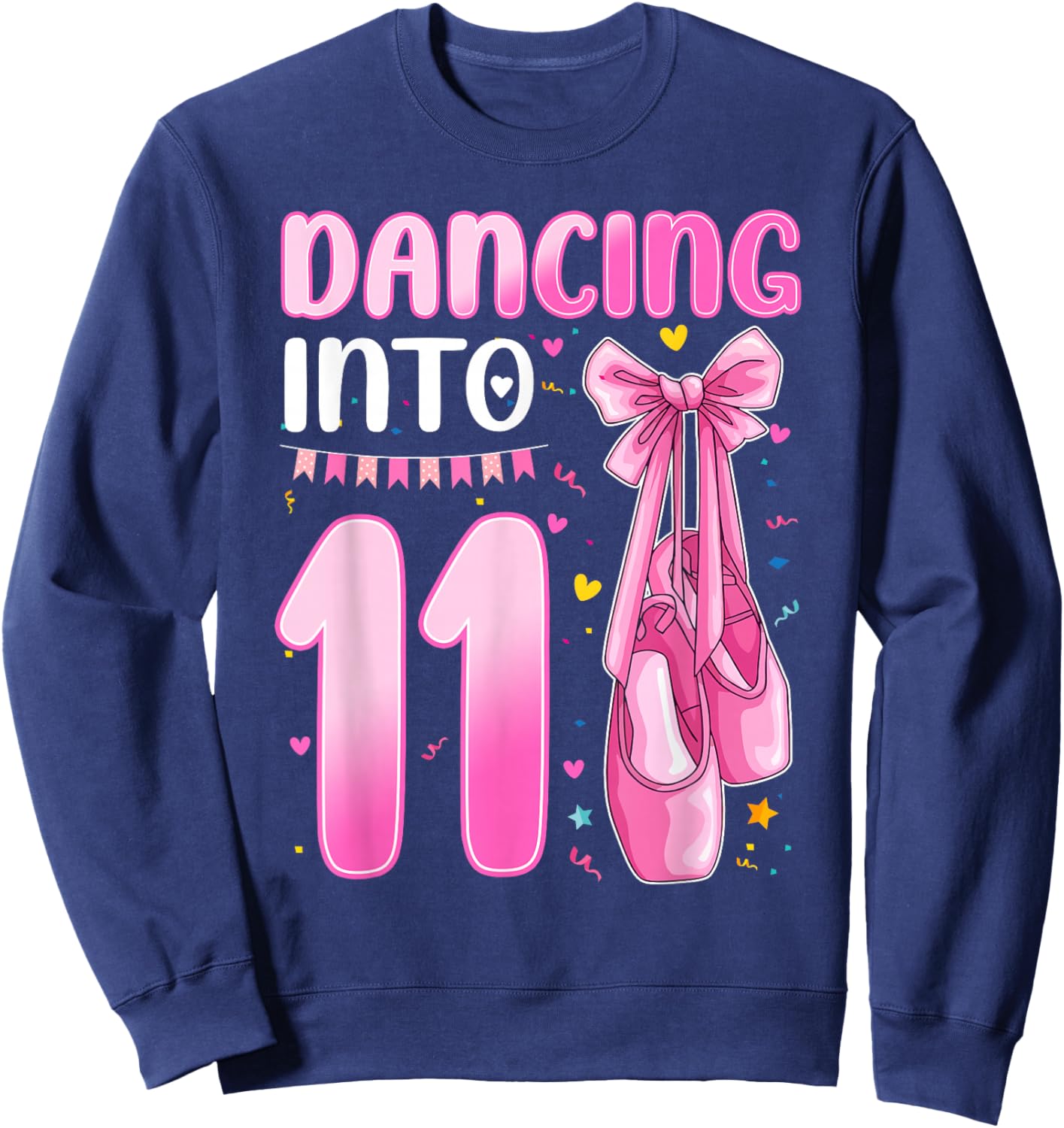 Dancing Into 11 Years Old 11th Birthday Ballet Girl Party Sweatshirt - Sweatshirt | Navy
