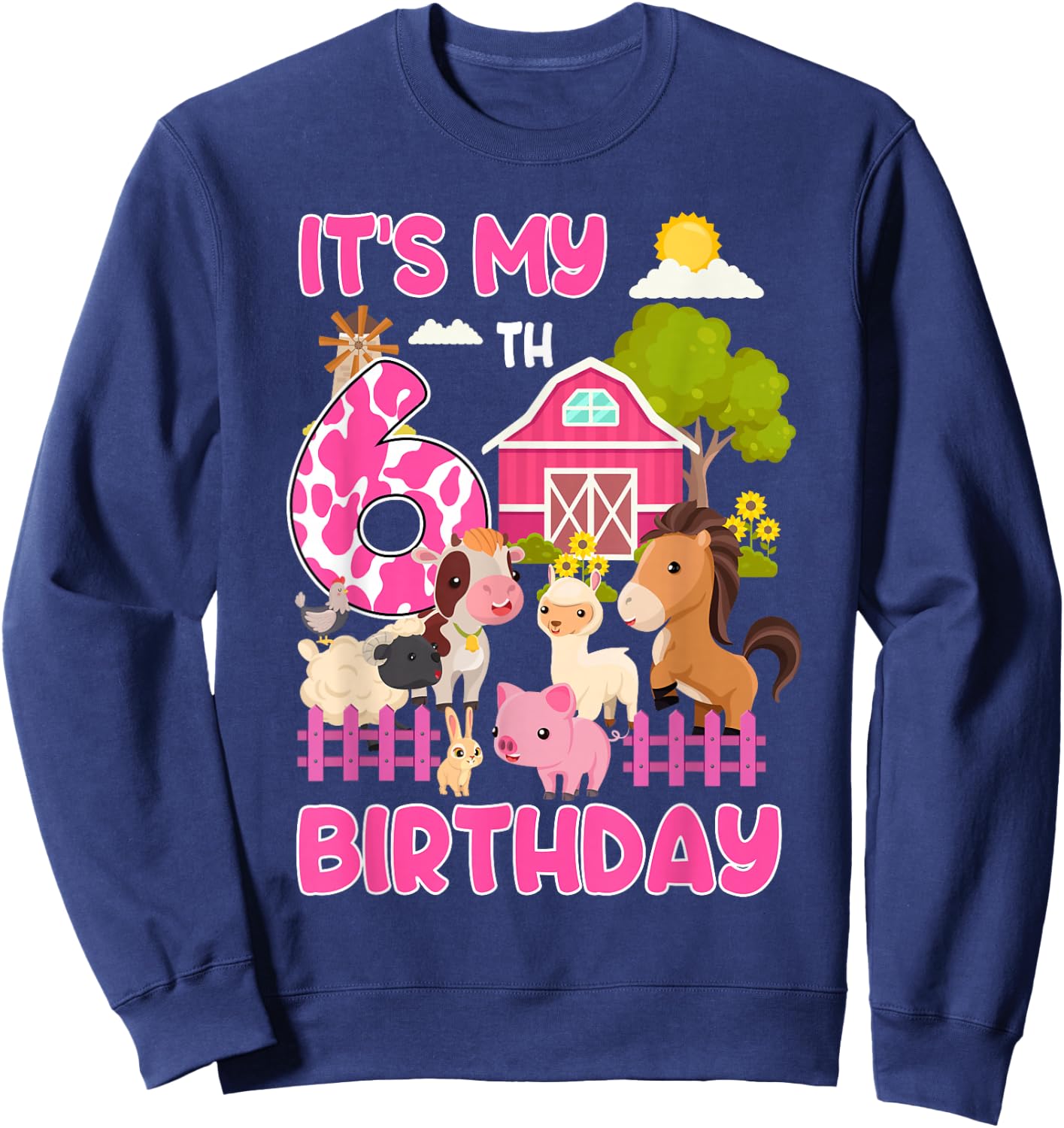 It’s My 6th Birthday Farm Animals 6 Year Old Girl Party Sweatshirt - Sweatshirt | Navy