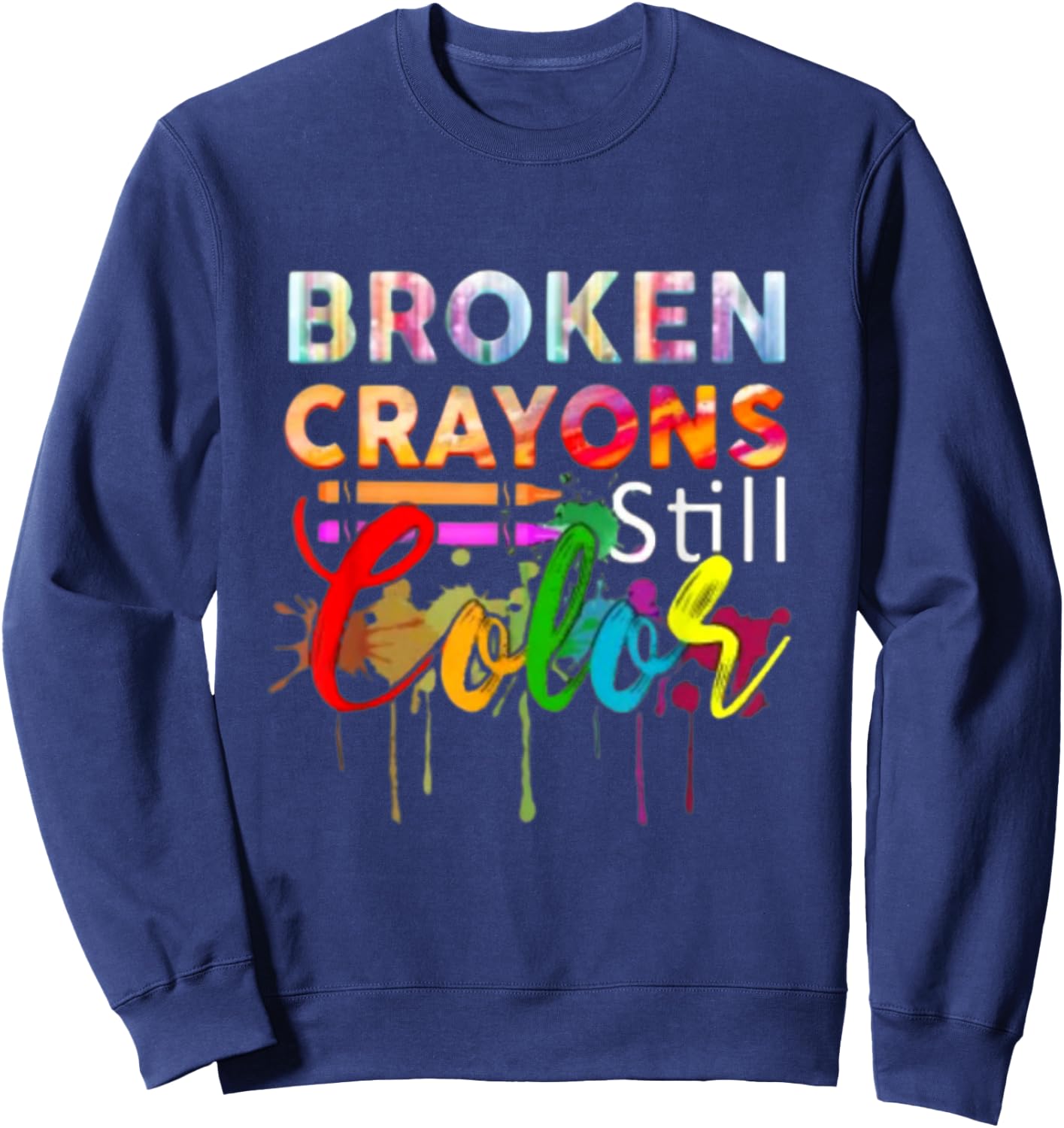 Broken Crayons Color Mental Health Awareness Men Women Kids Sweatshirt - Sweatshirt | Navy