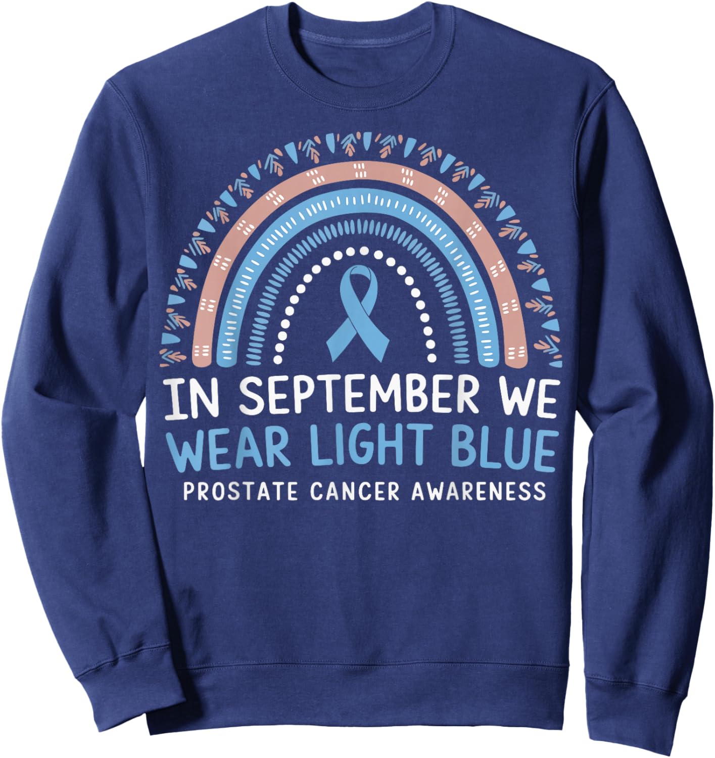 In September We Wear Light Blue Prostate Cancer Awareness Sweatshirt - Sweatshirt | Navy