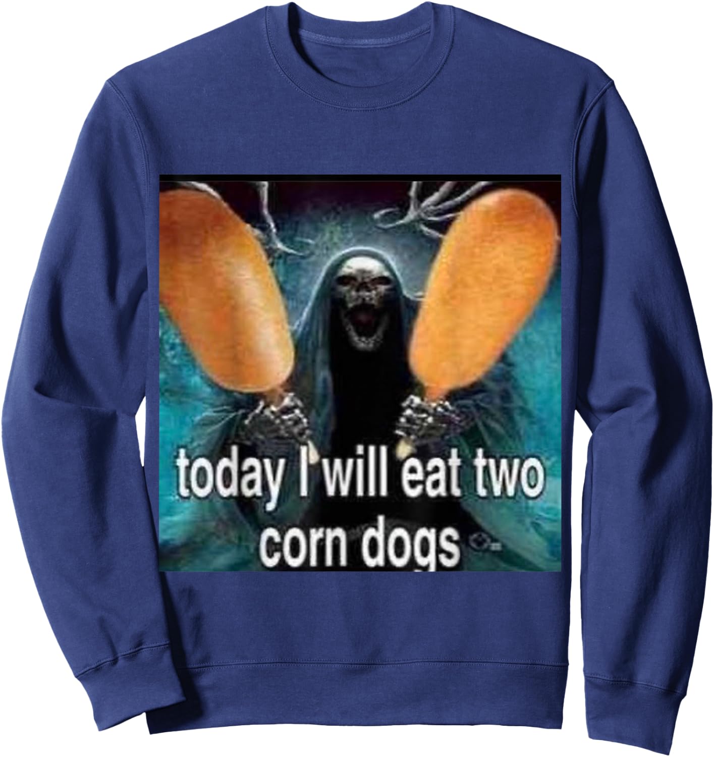 Funny Today I Will Eat Two Corn Dogs Meme Sweatshirt - Sweatshirt | Navy