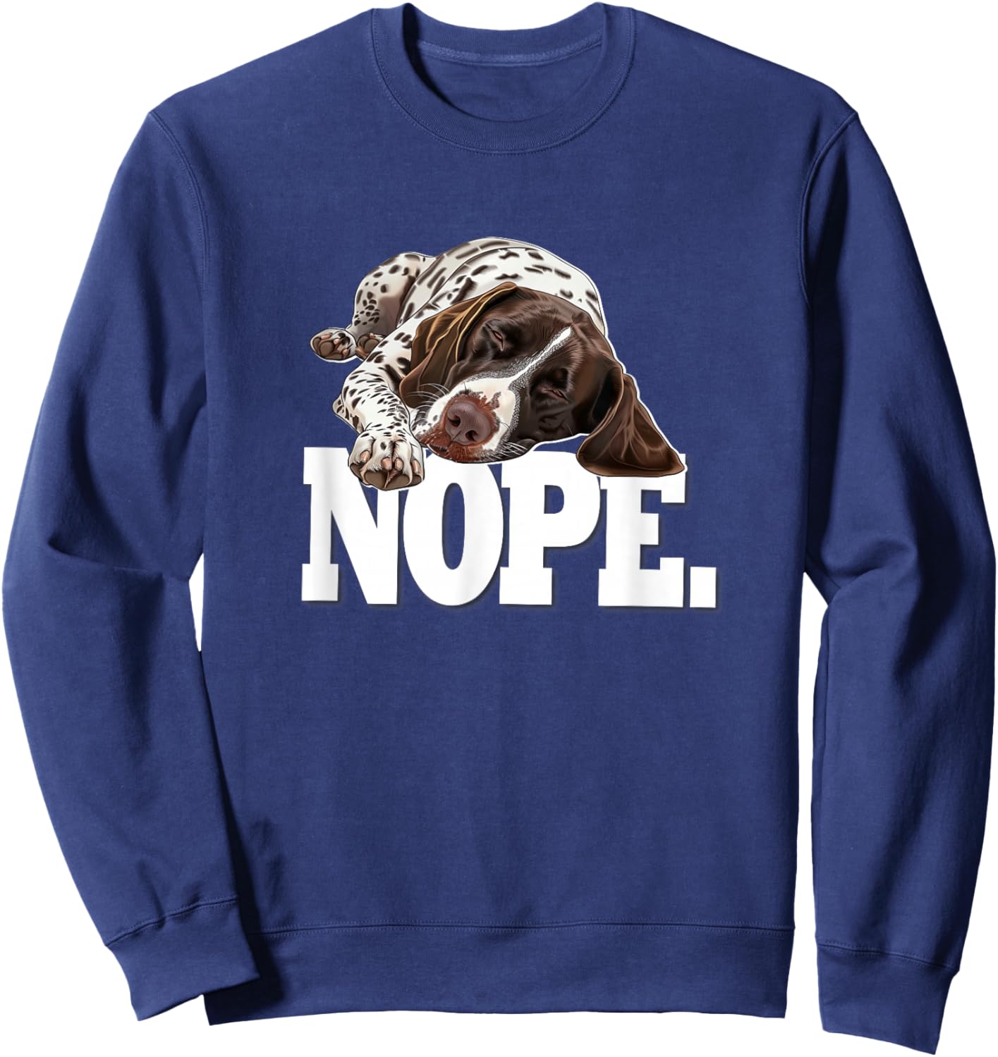 Women Hunting Dog Sleep Nope German Shorthaired Pointer Sweatshirt - Sweatshirt | Navy