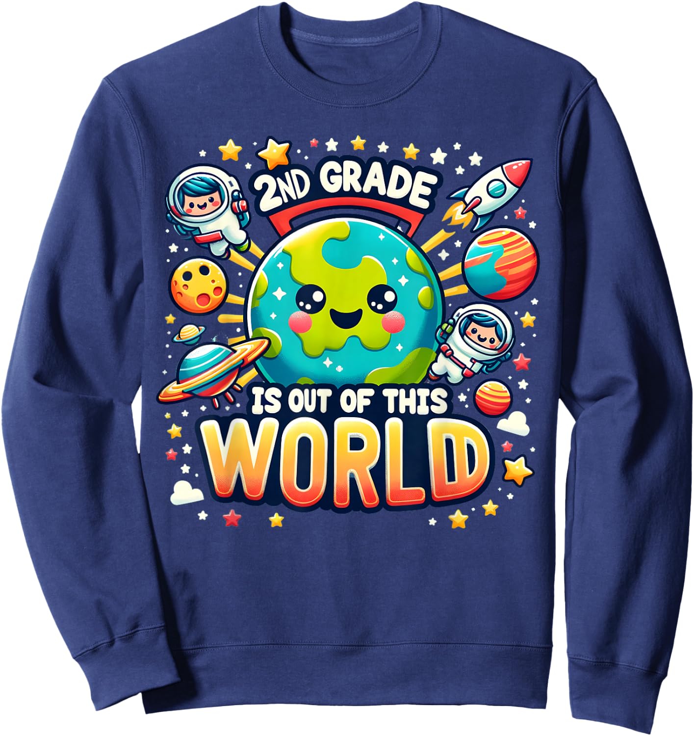 2nd Grade Is out Of This World Space Planets Teacher Sweatshirt - Sweatshirt | Navy