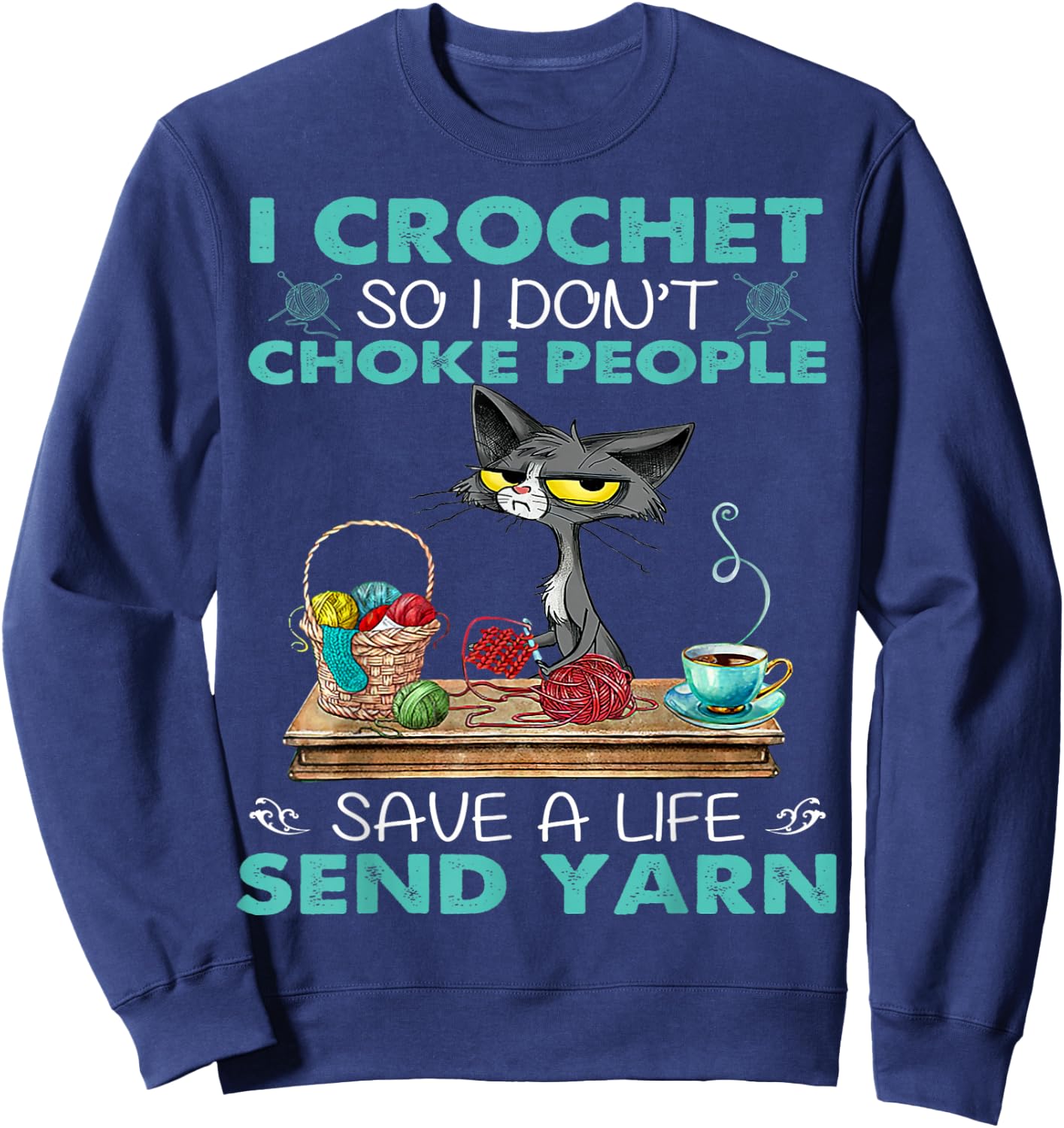 I Crochet so I Don't Choke People Sweatshirt - Sweatshirt | Navy