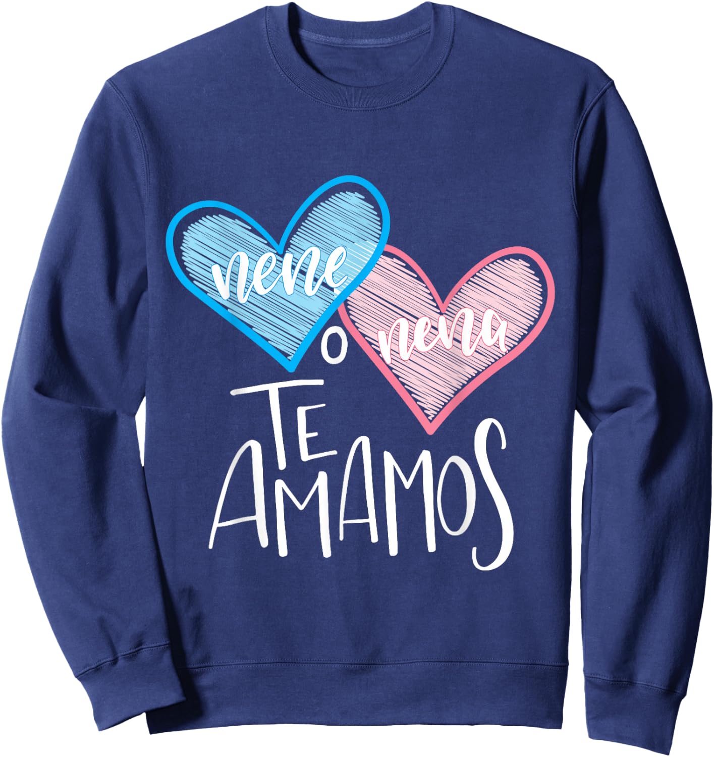 Spanish Gender Reveal Shirt Nene Nena Te Amanos We Love You Sweatshirt - Sweatshirt | Navy