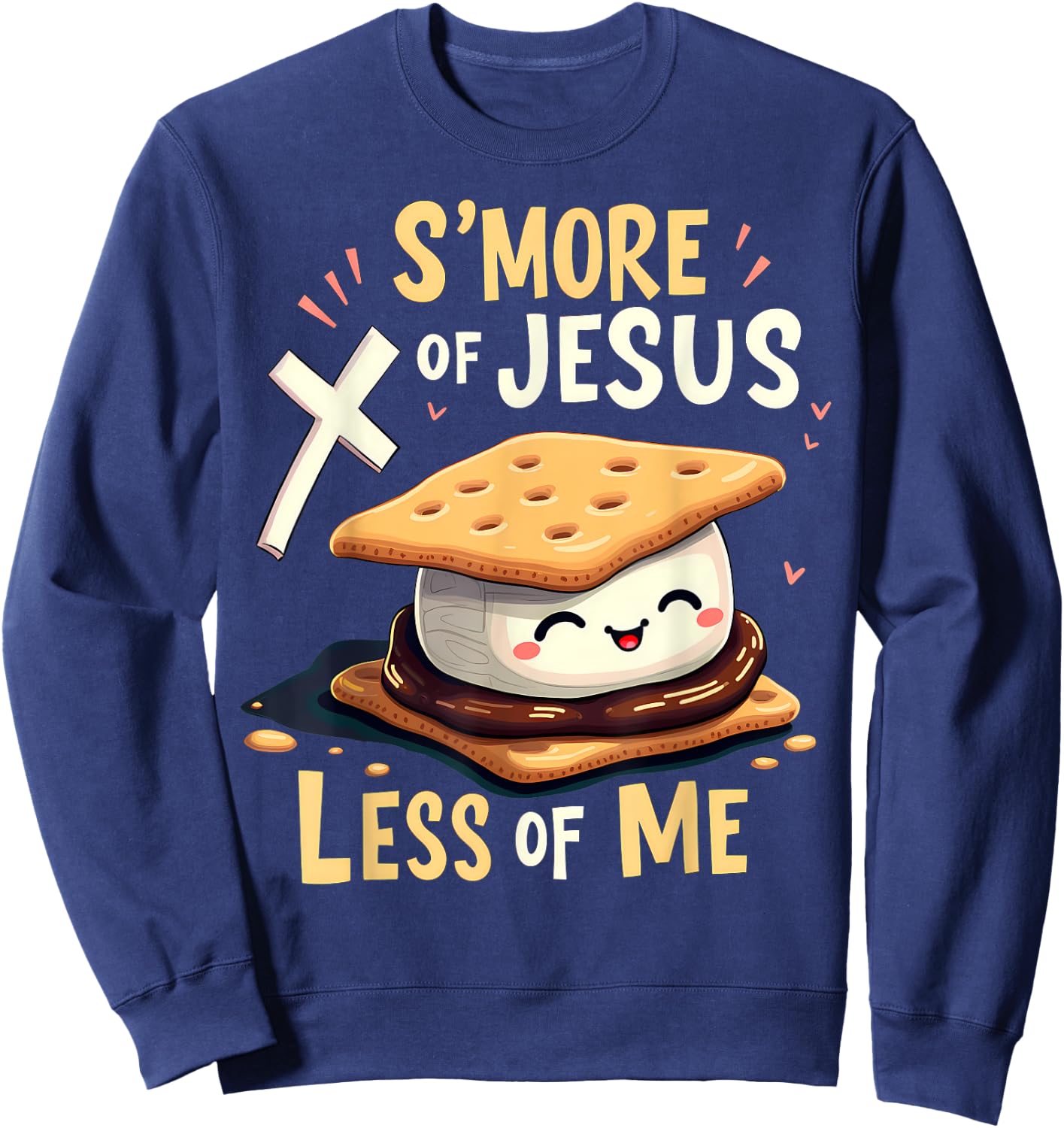 Funny Smore Of Jesus Less Of Me Bible Christianity Camper Sweatshirt - Sweatshirt | Navy