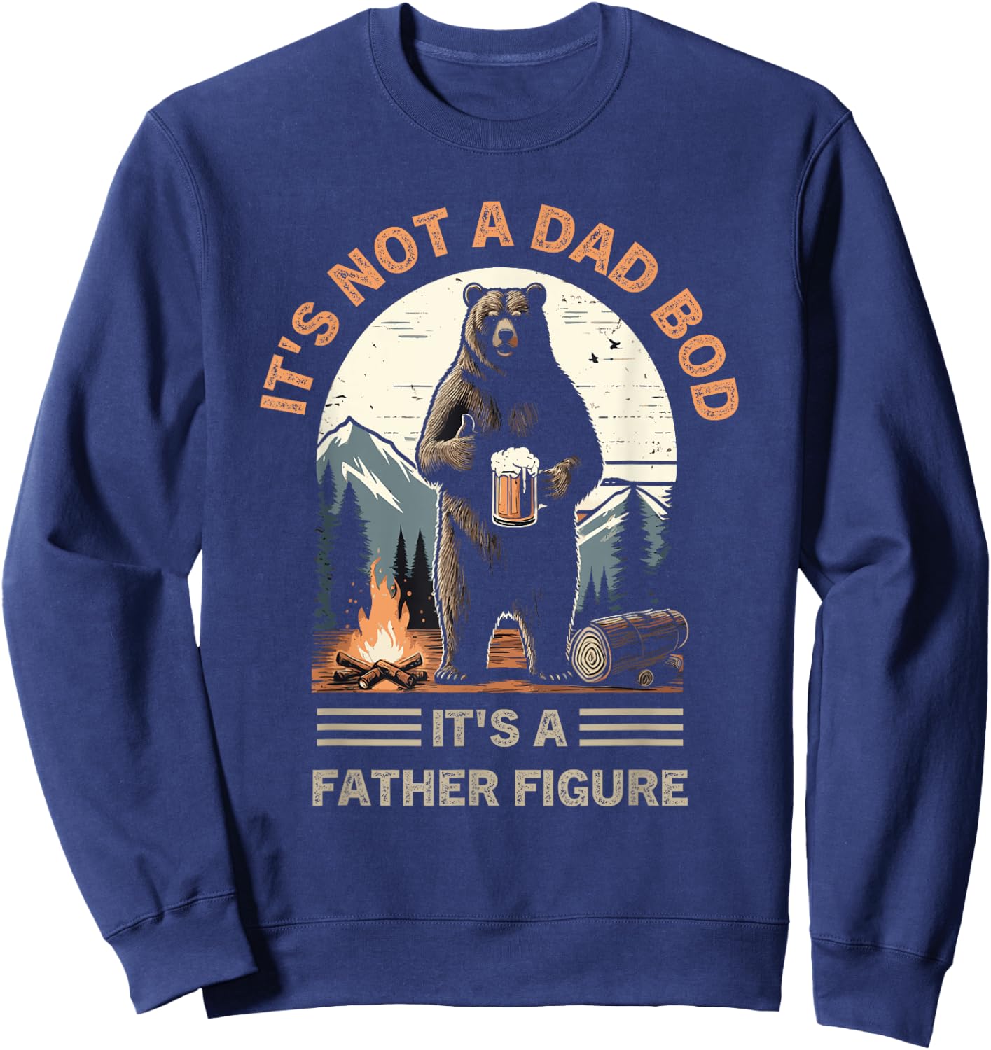 It's Not A Bad Bod It's A Father Figure Family Dad funny Sweatshirt - Sweatshirt | Navy