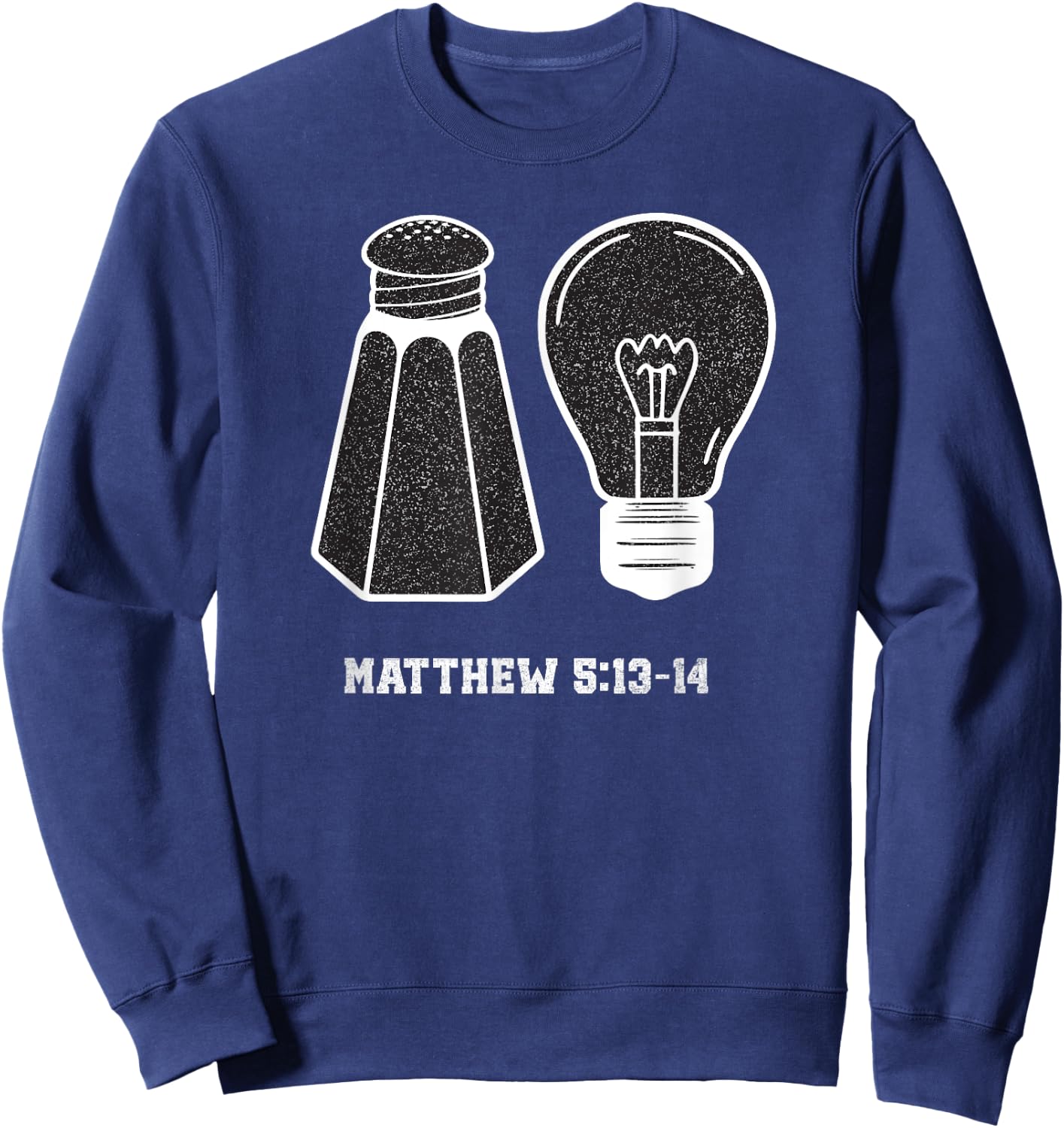 Christian Be Salty Stay Lit Salt of Earth Light of World God Sweatshirt - Sweatshirt | Navy