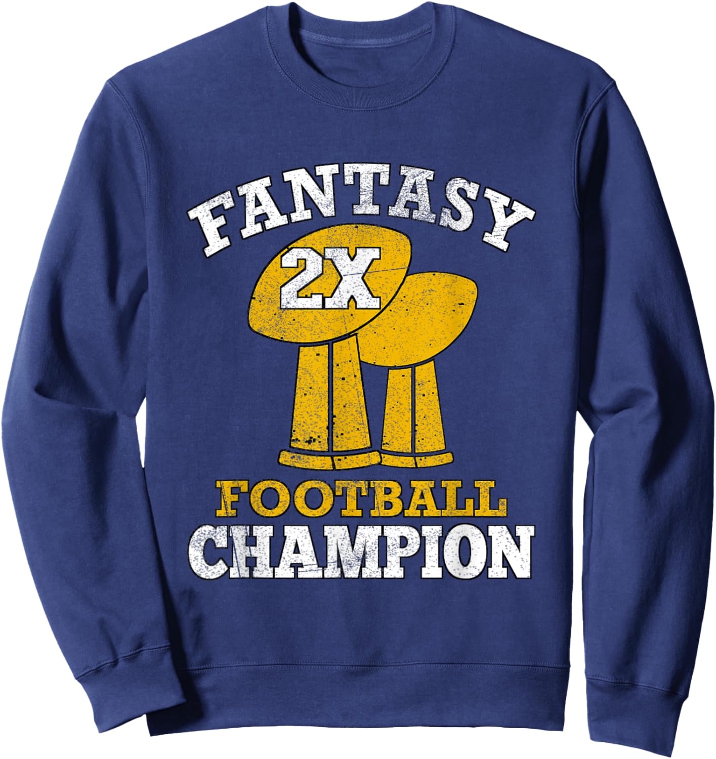 Fantasy Football 2x Champion Two Time Champ Fantasy Winner Sweatshirt - Sweatshirt | Navy