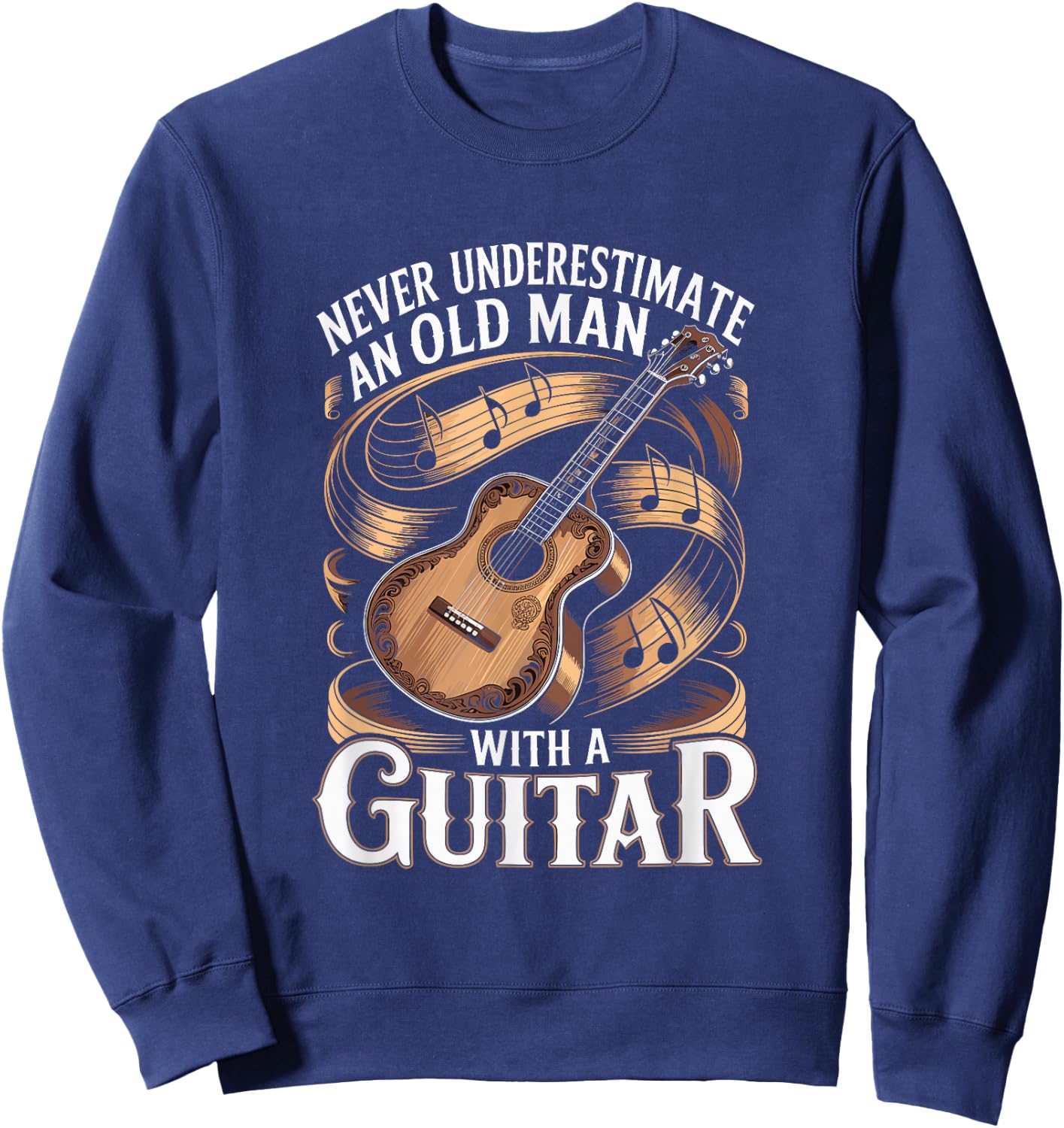 Never Underestimate an Old Man with A Guitar Sweatshirt - Sweatshirt | Navy