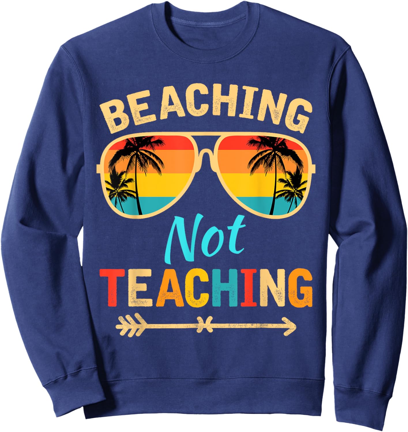Beaching Not Teaching Teacher Mode Off Summer Vacay Women Kids Sweatshirt - Sweatshirt | Navy