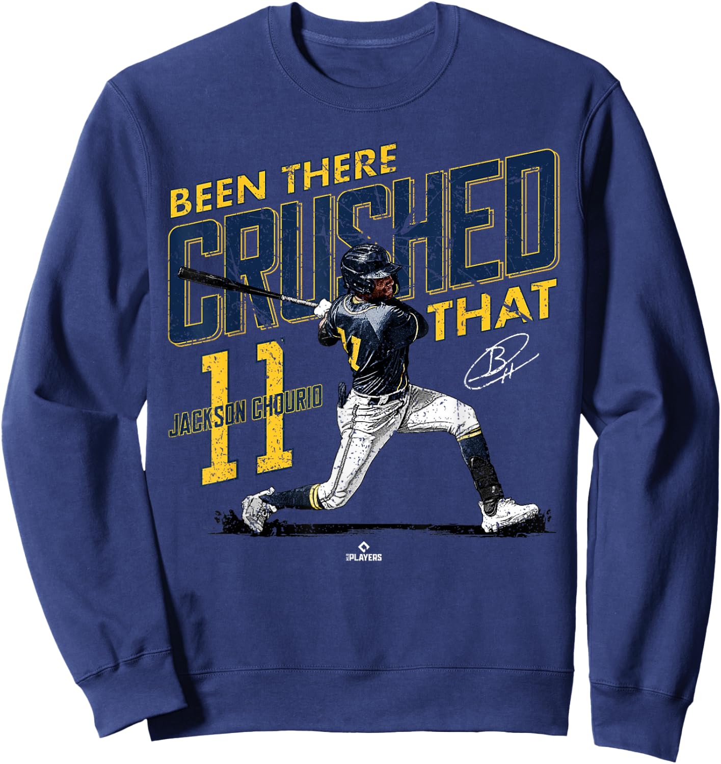 Been There Crushed That Jackson Chourio Milwaukee MLBPA Sweatshirt - Sweatshirt | Navy