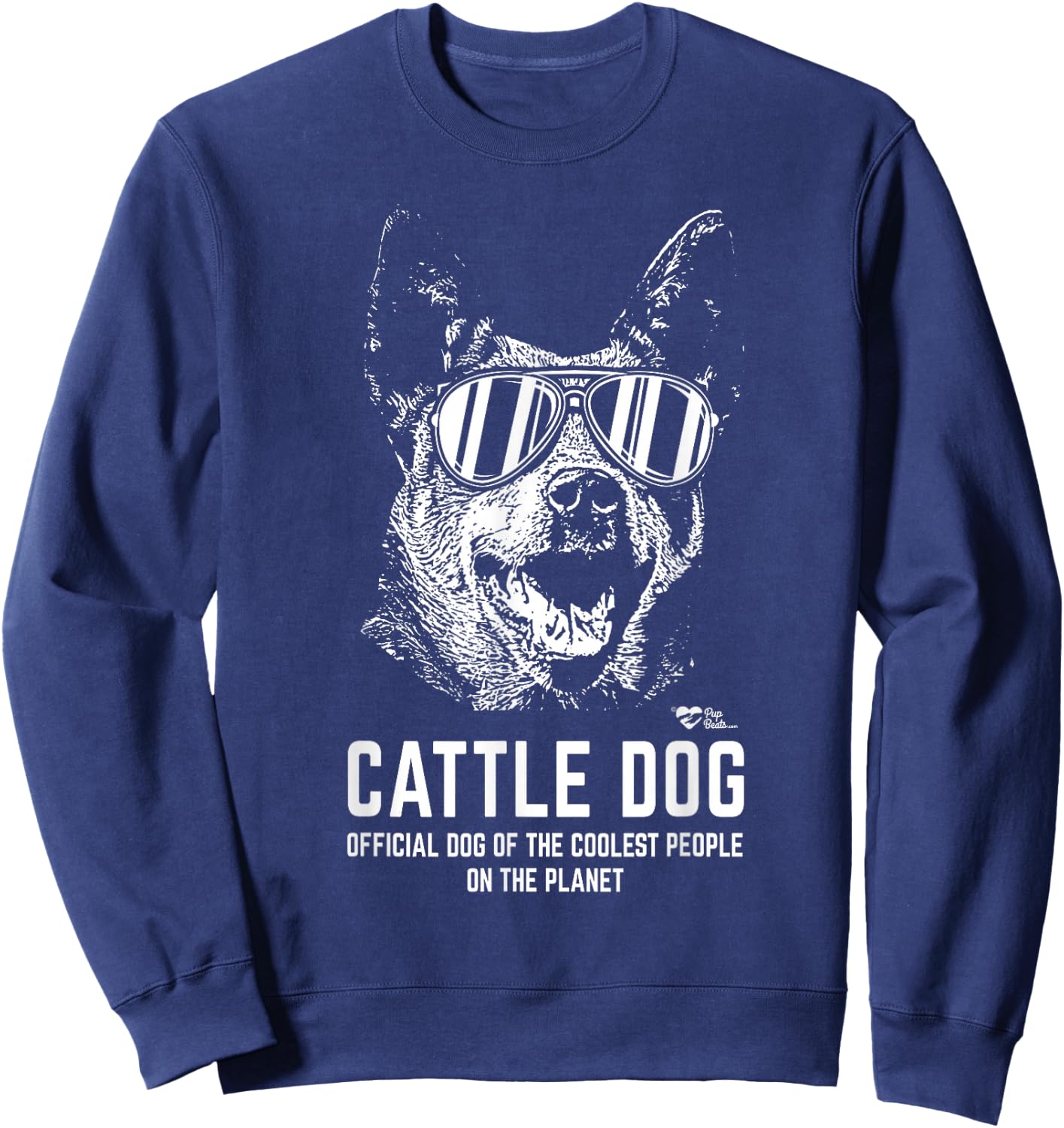 Cattle Dog Official Dog of the Coolest Pup Lovers Sweatshirt - Sweatshirt | Navy