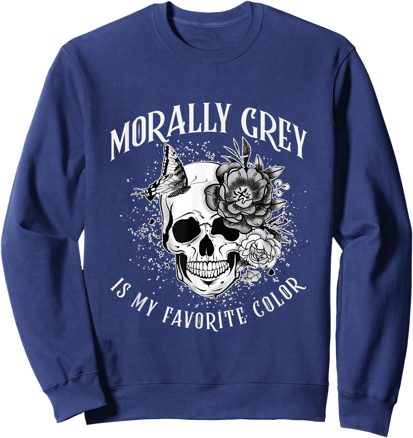 Morally Grey Is My Favorite Color Funny Skeleton Book Lover Sweatshirt - Sweatshirt | Navy
