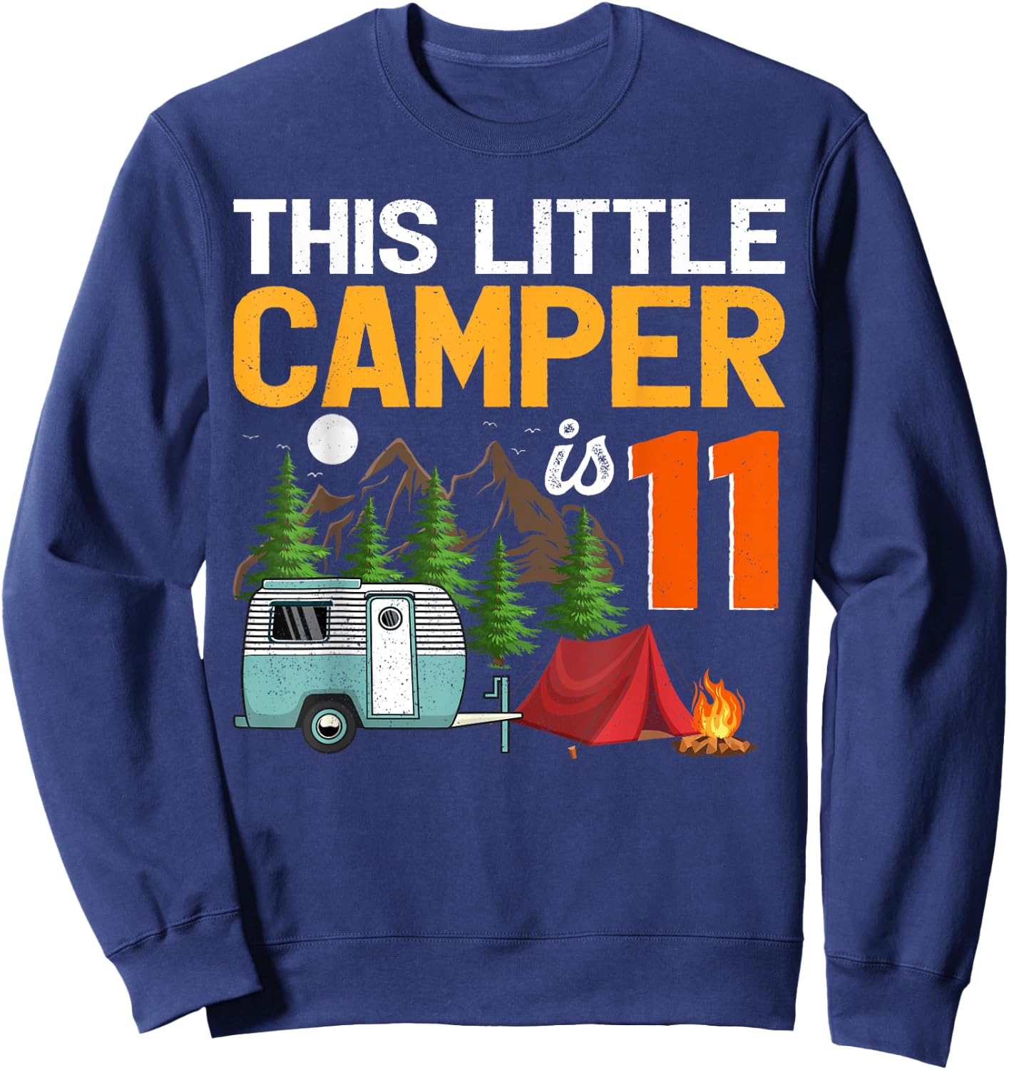 This Little Camper Is 11 Year Old Camping 11th Birthday Sweatshirt - Sweatshirt | Navy