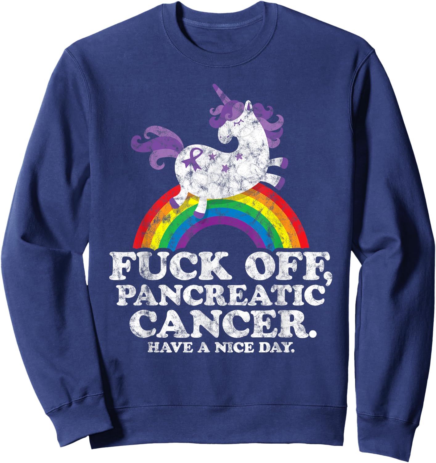 Fuck Off Pancreatic Cancer | Survivor Quote Unicorn Rainbow Sweatshirt - Sweatshirt | Navy